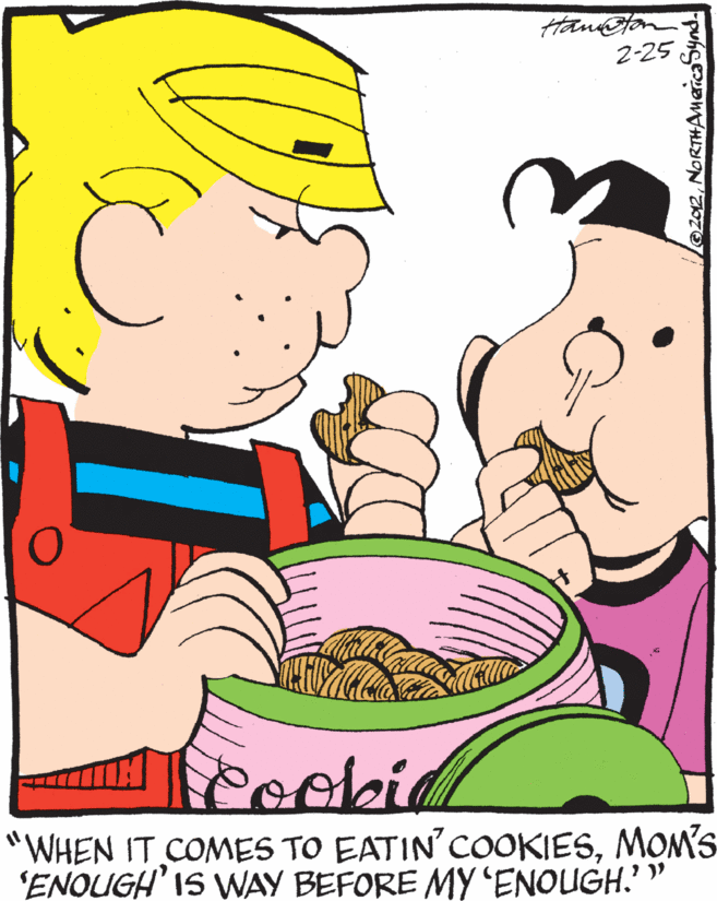 Thumb OCR: Hanton 2-25 Ireobid "WHEN IT COMES TO EATIN'COOKIESMOM'S 'ENOUGH' IS WAY BEFORE MY 'ENOUGH." 202NORTHAmerica5ynd. Hanton 2-25 Ireobid "WHEN IT COMES TO EATIN'COOKIESMOM'S 'ENOUGH' IS WAY BEFORE MY 'ENOUGH." 202