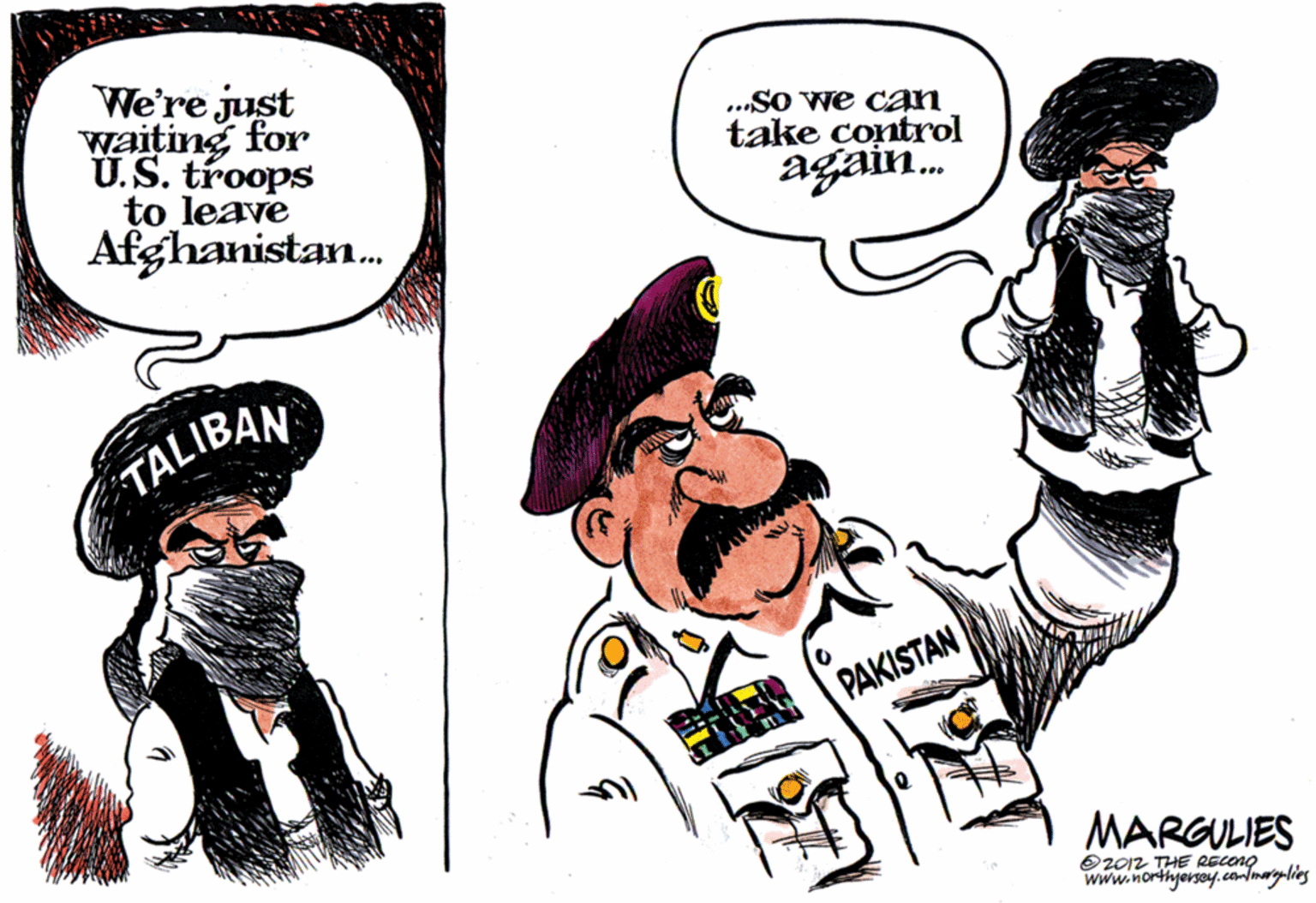 Graphics OCR: We're just waiting for Ü.S. troops to leave Afghanistan. ...So we can take çontrol again. TALIBAN PAKISTAN MARGULIES O2012 THE RECONO www.northyorsoy.candmorigaling We're just waiting for Ü.S. troops to leave Afghanistan. ...So we can take çontrol again. TALIBAN PAKISTAN MARGULIES O2012 THE RECONO www.northyorsoy.candmorigaling