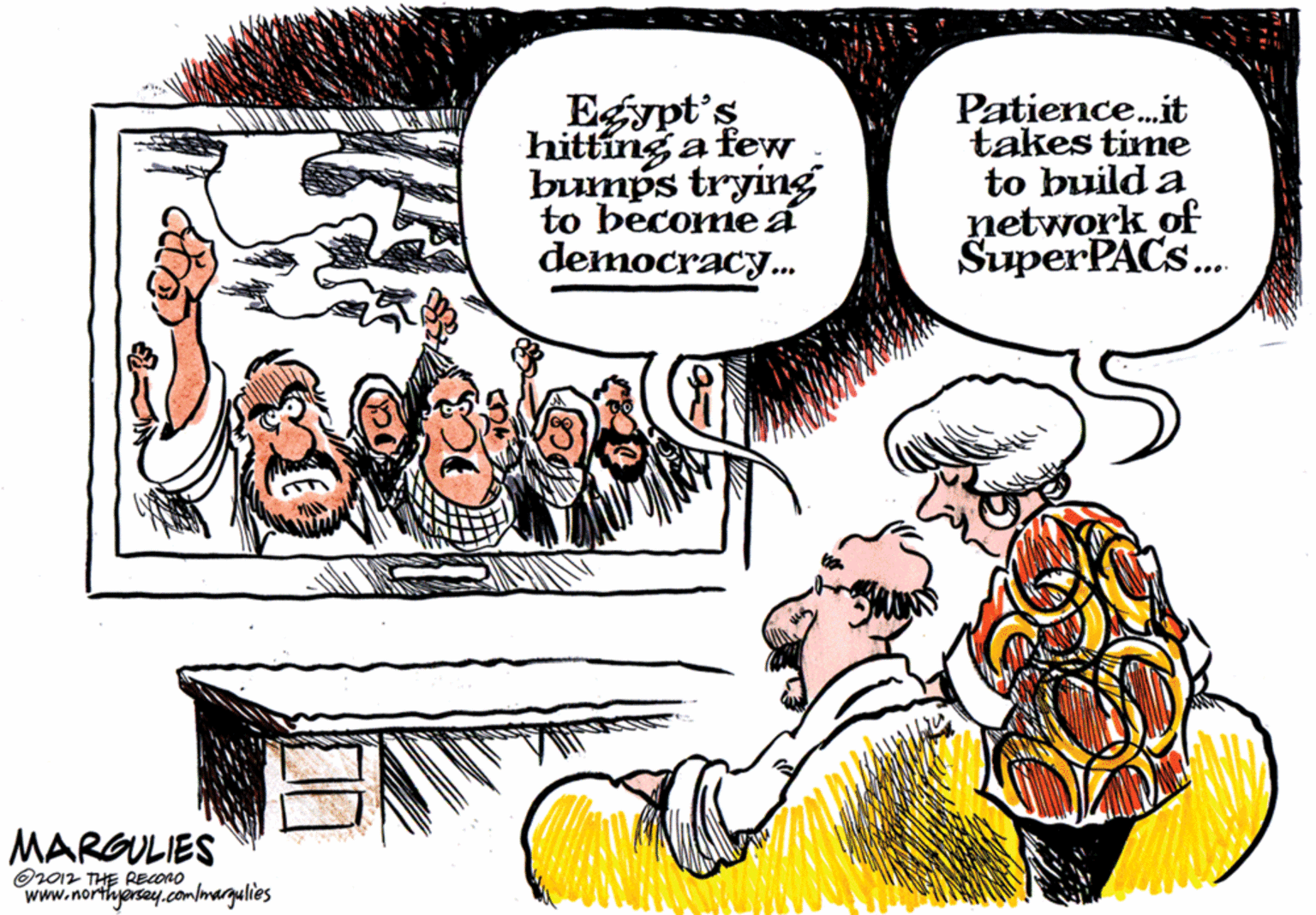 Humour OCR: Egypt's hitting a few bumps trying to becomeá democracy. Patience.it takes time to build a network of ŠuperPAC. MARGULIES Or012 THE RBCONO www.northyorsay.comlmargulios Egypt's hitting a few bumps trying to becomeá democracy. Patience.it takes time to build a network of ŠuperPAC. MARGULIES Or012 THE RBCONO www.northyorsay.comlmargulios