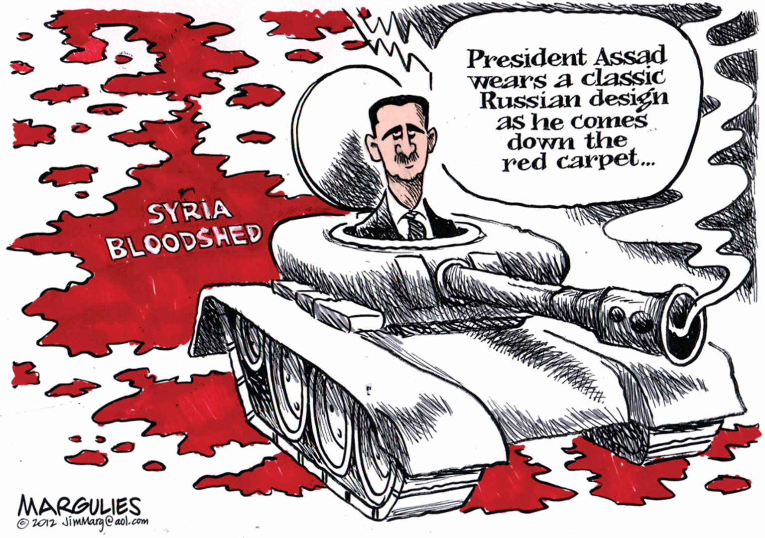 Tank OCR: President Assad wears a classic Russian design as he comes down the red carpet. SYRIA BLOODSHED MARGULIES O 1012 Jimmarg@aol.com President Assad wears a classic Russian design as he comes down the red carpet. SYRIA BLOODSHED MARGULIES O 1012 Jimmarg@aol.com