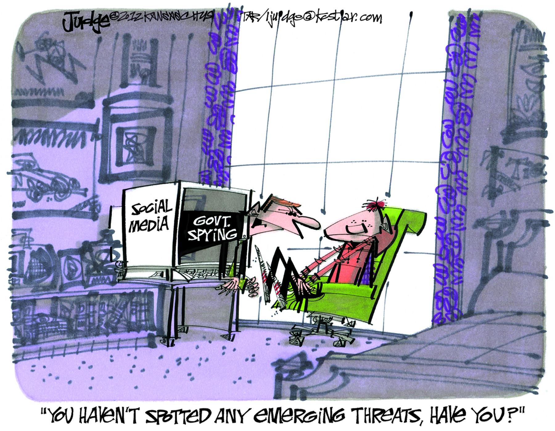 Drawing OCR: 212 SociAL MEDIA GOVT. SPYING "YOU HAVEN'T SPOTTED ANY EMERGING THREATSHAVE YOU?" 212 SociAL MEDIA GOVT. SPYING "YOU HAVEN'T SPOTTED ANY EMERGING THREATSHAVE YOU?"