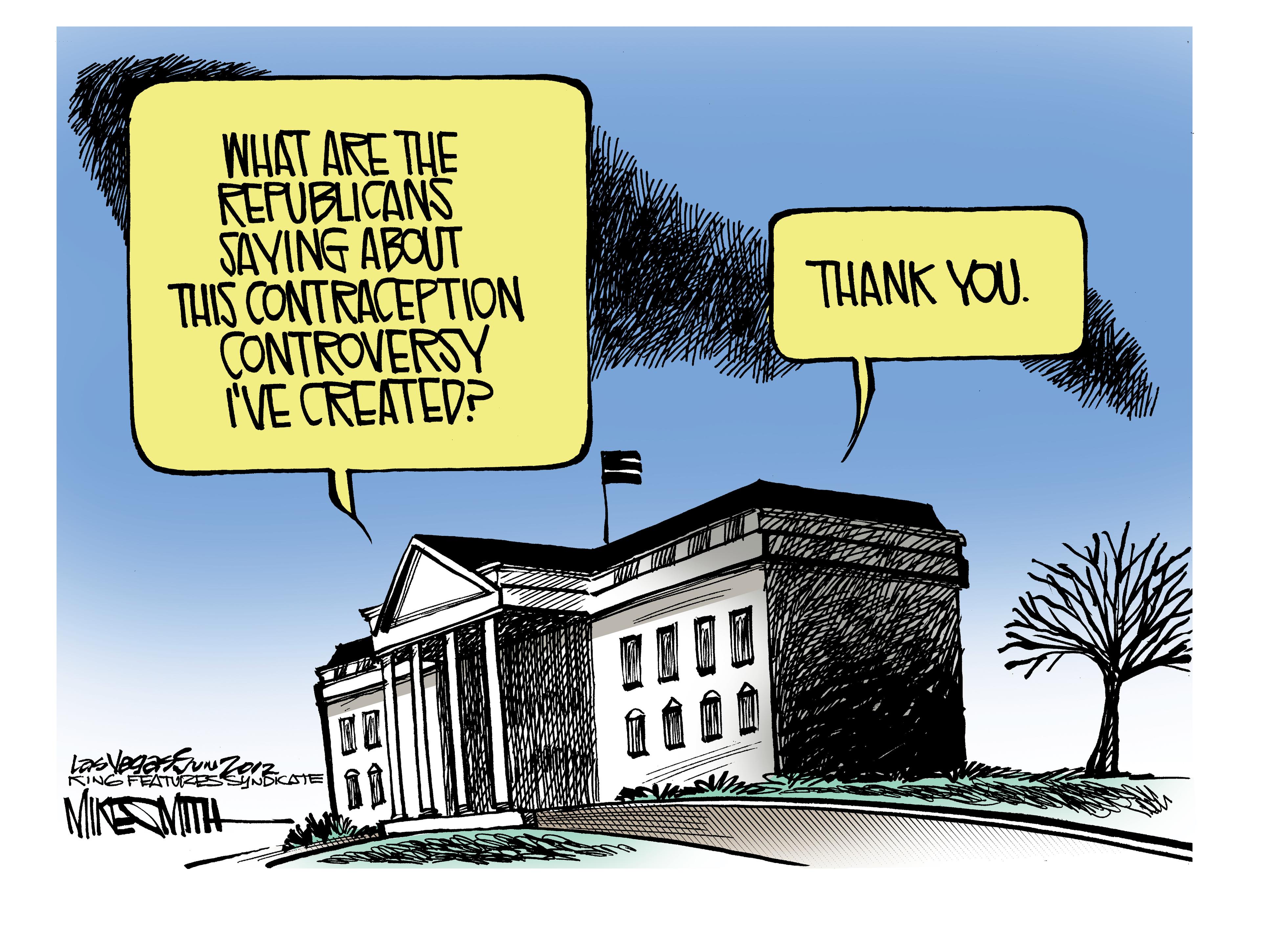 Plant OCR: WHAT ARE THE REFUBLICANS SAVING ABOUT THIS CONTRACEPTION CONTROVERSY I'VE CREATED? THANK YOU. KINGFFATURESSYNDICATE MIKESMITH WHAT ARE THE REFUBLICANS SAVING ABOUT THIS CONTRACEPTION CONTROVERSY I'VE CREATED? THANK YOU. KINGFFATURESSYNDICATE MIKESMITH