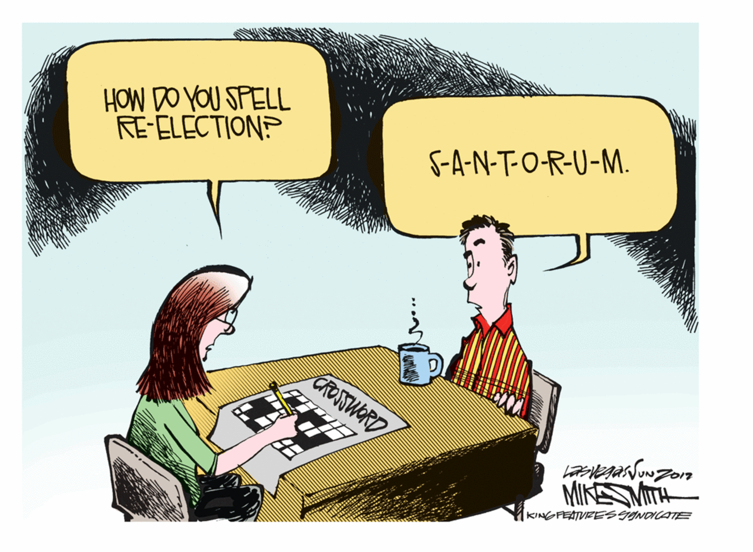 Conversation OCR: HOW DO YOU SPELL RE-ELECTION? 5-A-N-T-O-R-U-M. CROSSWORD UNZO17 MIKESMITH KINGFEATVIZESGONDICATE HOW DO YOU SPELL RE-ELECTION? 5-A-N-T-O-R-U-M. CROSSWORD UNZO17 MIKESMITH KINGFEATVIZESGONDICATE