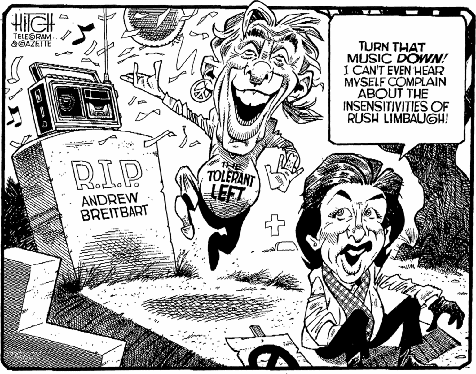 Style OCR: TELEGRAM &GAZETTE TURN THAT MUSIC DOWN! I CAN'T EVEN HEAR MYSELF COMPLAIN ABOUT THE INSENSITIVITIES OF RUSH LIMBAUGH! RI.P THES TOLERANT LEFT ANDREW BREITBART TELEGRAM &GAZETTE TURN THAT MUSIC DOWN! I CAN'T EVEN HEAR MYSELF COMPLAIN ABOUT THE INSENSITIVITIES OF RUSH LIMBAUGH! RI.P THES TOLERANT LEFT ANDREW BREITBART