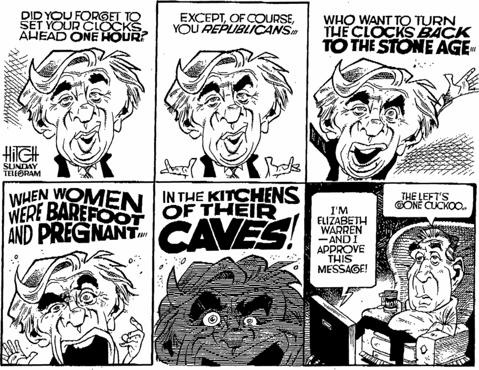 Mammal OCR: DID YOU FORGET TO SET YOUR CLOCKS AHEAD ONE HOUR? EXCEPTYOU PEPUBLICANSm WHO WANT TO TURN THE CLOCKS BACK TO THE STONE AGE HiIlGH SUNDAY TELEGRAM WHEN WOMEN THE LEFT'S GONE CUCKO0r WERE BAREEN IN THE KITCHENS OF THEIR I'M ELIZABETH WARREN - ANDI APPROVE THIS MESSAGE! AND PREGNANT CAVES! DID YOU FORGET TO SET YOUR CLOCKS AHEAD ONE HOUR? EXCEPTOF COURSEYOU PEPUBLICANSm WHO WANT TO TURN THE CLOCKS BACK TO THE STONE AGE HiIlGH SUNDAY TELEGRAM WHEN WOMEN THE LEFT'S GONE CUCKO0r WERE BAREEN IN THE KITCHENS OF THEIR I'M ELIZABETH WARREN - ANDI APPROVE THIS MESSAGE! AND PREGNANT CAVES!