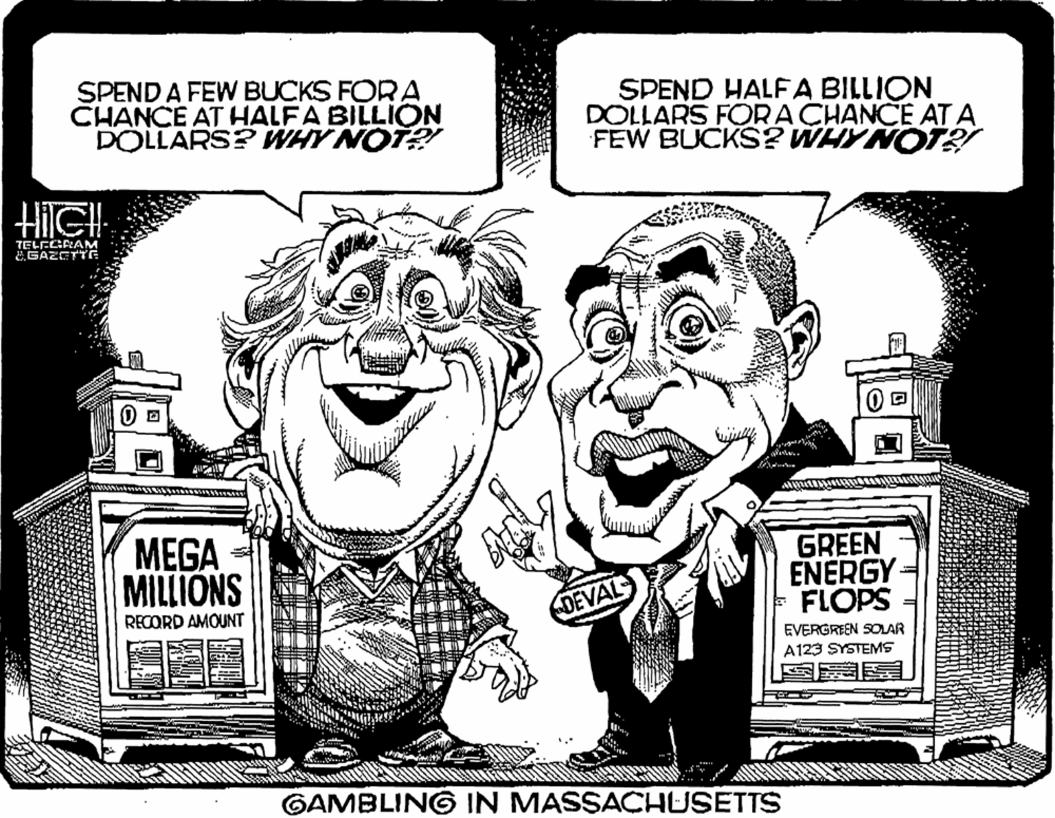 Felidae OCR: SPEND A FEW BUCKS FORA CHANCE AT HALFA BILLION DOLLARS? WHY NOT?! SPEND HALFA BILLION DOLLARS FORACHANCE ATA FEW BUCKS? WHYNOT? HIG TELFGRAM &.GAZETTG MEGA MILLIONS GREEN ENERGY FLOPS RECORD AMOUNT DEVAL EVERGREEN SOLAR A123 SYSTEMS ? GAMBLING IN MASSACHUSETTS SPEND A FEW BUCKS FORA CHANCE AT HALFA BILLION DOLLARS? WHY NOT?! SPEND HALFA BILLION DOLLARS FORACHANCE ATA FEW BUCKS? WHYNOT? HIG TELFGRAM &.GAZETTG MEGA MILLIONS GREEN ENERGY FLOPS RECORD AMOUNT DEVAL EVERGREEN SOLAR A123 SYSTEMS ? GAMBLING IN MASSACHUSETTS