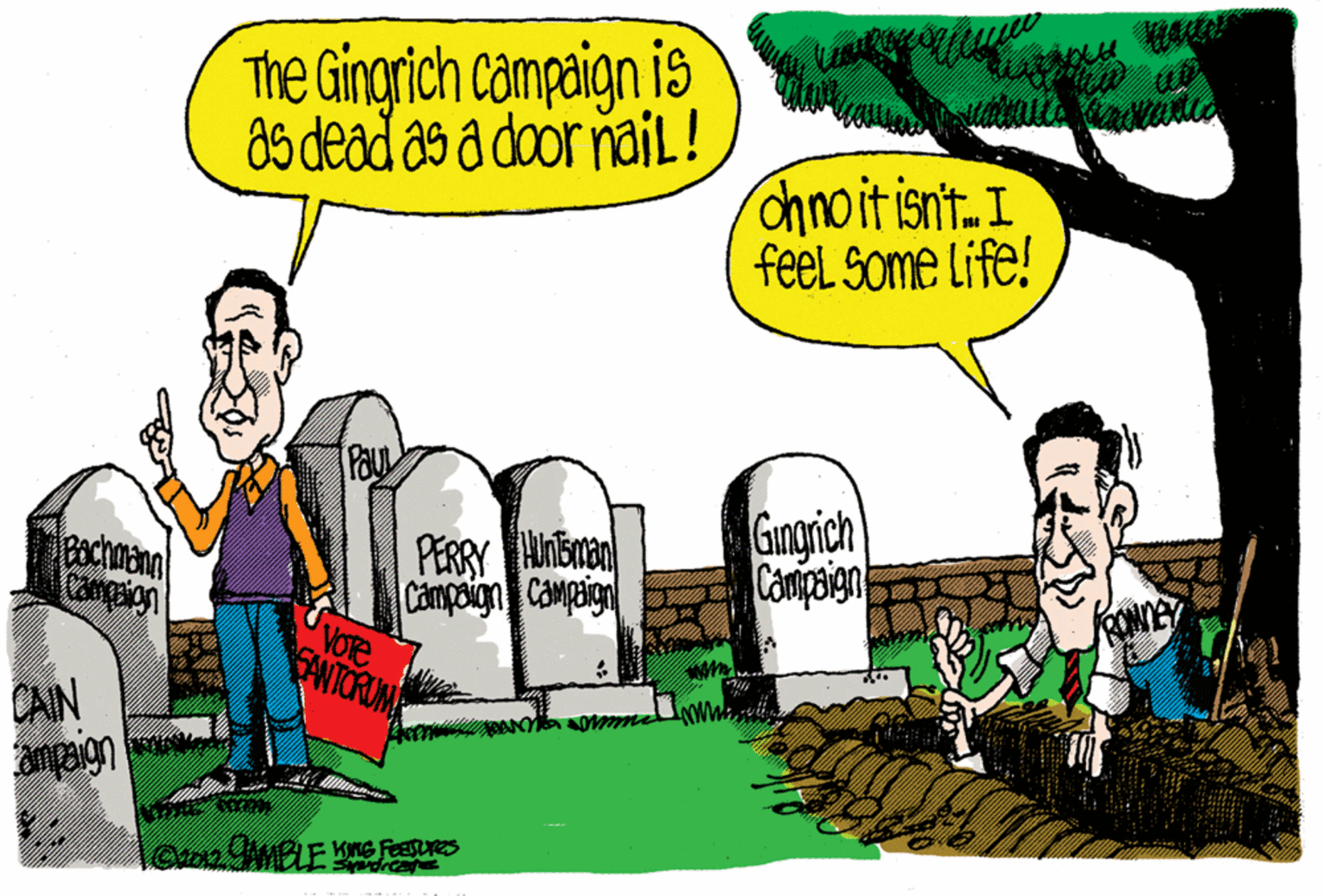 Font OCR: The Gingrich campaign is as dead as a door naiL! chnoit ian't.I feel Some life! POU Gingrich Campaign PERRY AEman Campoign Campaign VOTE EWTORUN eachaann CAIN The Gingrich campaign is as dead as a door naiL! chnoit ian't.I feel Some life! POU Gingrich Campaign PERRY AEman Campoign Campaign VOTE EWTORUN eachaann CAIN