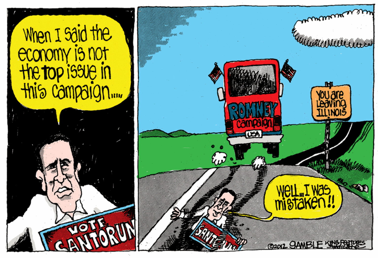 Illustration OCR: When I Said the Economy is not the top issue in this campaign. YOu are Leaving ROMNEY Campalgn SIONITTI WELLI Was mistaken! VOTE SANTE CANTORUN When I Said the Economy is not the top issue in this campaign. YOu are Leaving ROMNEY Campalgn SIONITTI WELLI Was mistaken! VOTE SANTE CANTORUN