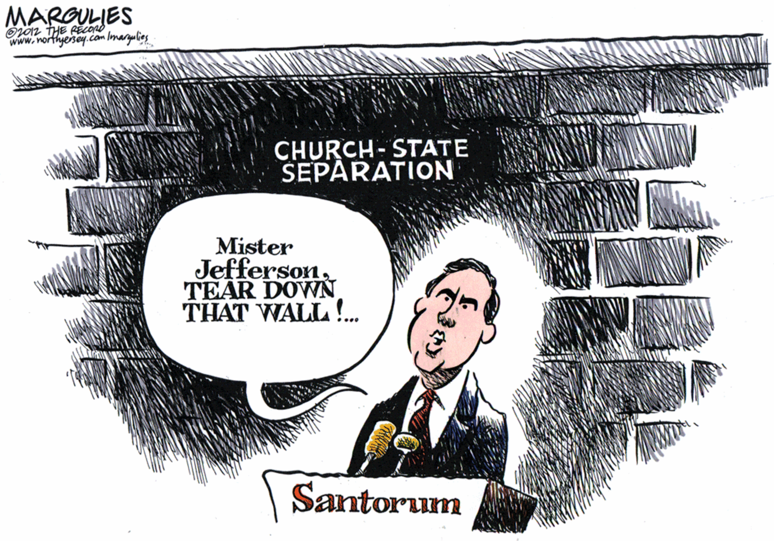Fiction OCR: MARGULIES Oj02 THE RECOND www.northyersey.cam Imaryulies CHURCH- STATE SEPARATION Mister JeffersonTEAR DOWN THAT WALL!. Santorum MARGULIES Oj02 THE RECOND www.northyersey.cam Imaryulies CHURCH- STATE SEPARATION Mister JeffersonTEAR DOWN THAT WALL!. Santorum