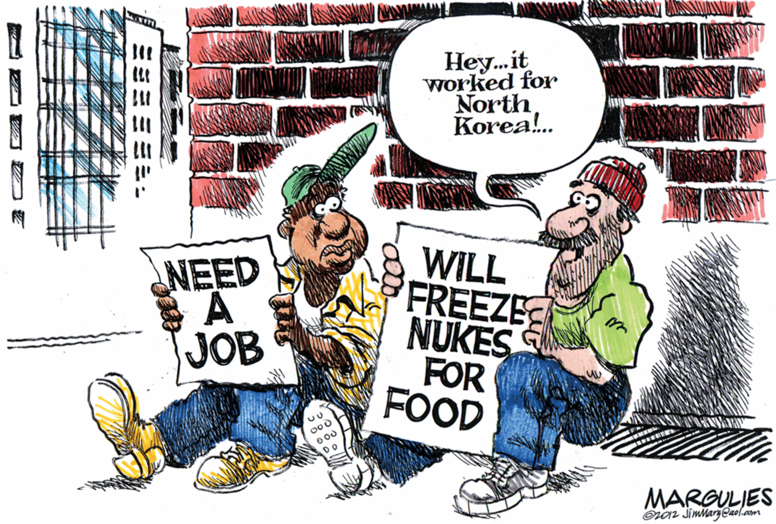 Illustration OCR: Hey.it worked for North Korea!.. NEED A JOB WILL FREEZE NUKES FOR FOOD MARGULIES Oian JimMarg@aol.am Hey.it worked for North Korea!.. NEED A JOB WILL FREEZE NUKES FOR FOOD MARGULIES Oian JimMarg@aol.am