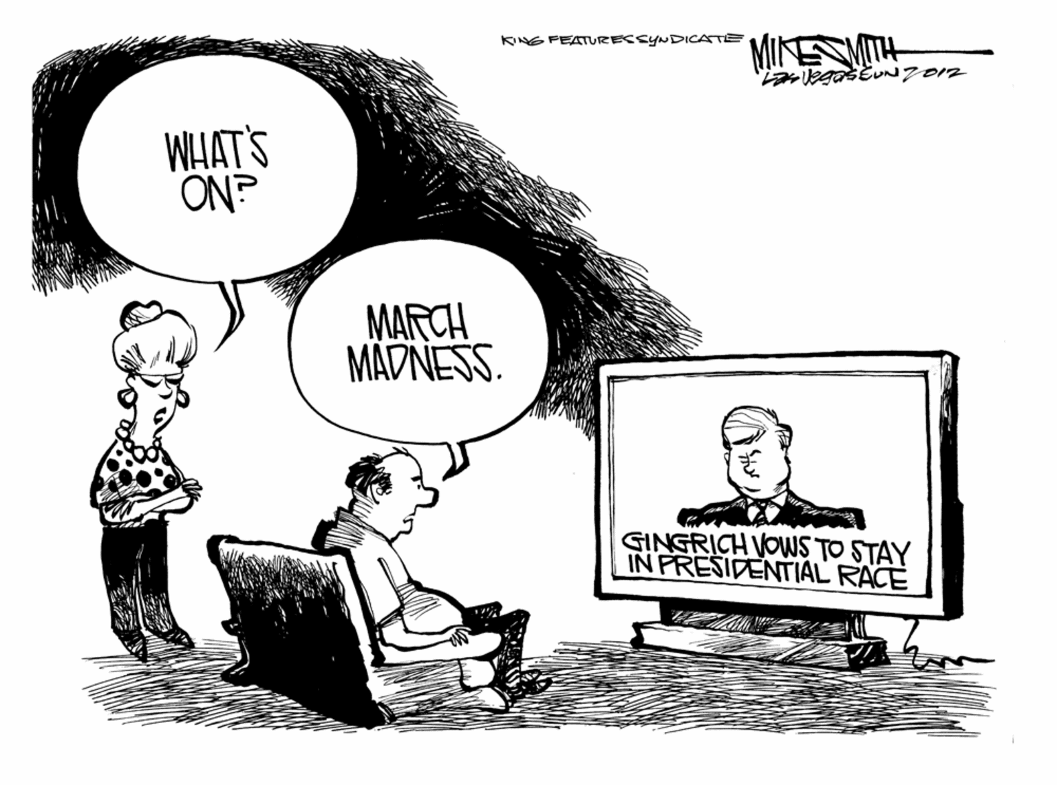 Organism OCR: KNG PEATURECSYNDICATE MINSMITH WHAT'S ON? MARCH MÁDNESS. GINGRICH VOWS TO STAY IN PRESIDENTIAL RACE KNG PEATURECSYNDICATE MINSMITH WHAT'S ON? MARCH MÁDNESS. GINGRICH VOWS TO STAY IN PRESIDENTIAL RACE