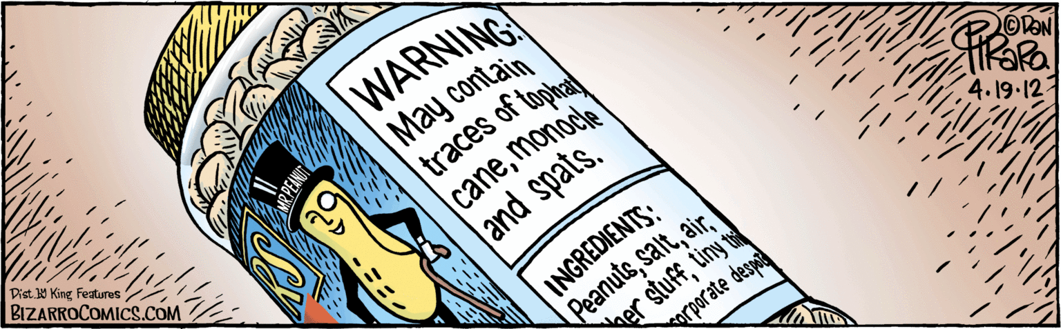 Publication OCR: 4.19-12 WARNING May contain traces of tophal canemonocle |and spats. MR PEANUT ED Dist Y King Features INGREDIENTS Peanutssa) ther stu SA BIZARROCOMICS.COM 4.19-12 WARNING May contain traces of tophal canemonocle |and spats. MR PEANUT ED Dist Y King Features INGREDIENTS Peanutssa) ther stu SA BIZARROCOMICS.COM