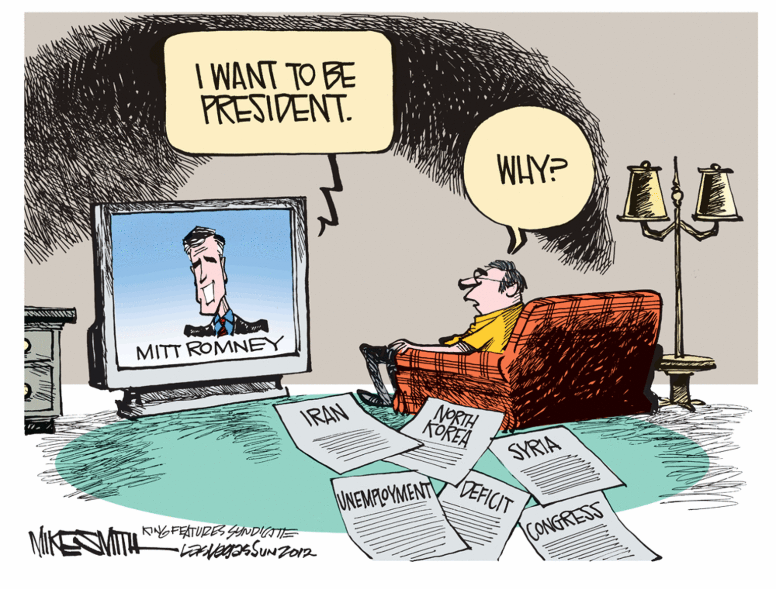 Design OCR: I WANT TO BE PRESIDENT. WHY? MITT ROMNEY NORTH KOREA IRAN SYRIA DEFICIT UNEMPOYMENT KINGFEATURES SNDICATE CONGRESS MIKESMITIA I WANT TO BE PRESIDENT. WHY? MITT ROMNEY NORTH KOREA IRAN SYRIA DEFICIT UNEMPOYMENT KINGFEATURES SNDICATE CONGRESS MIKESMITIA