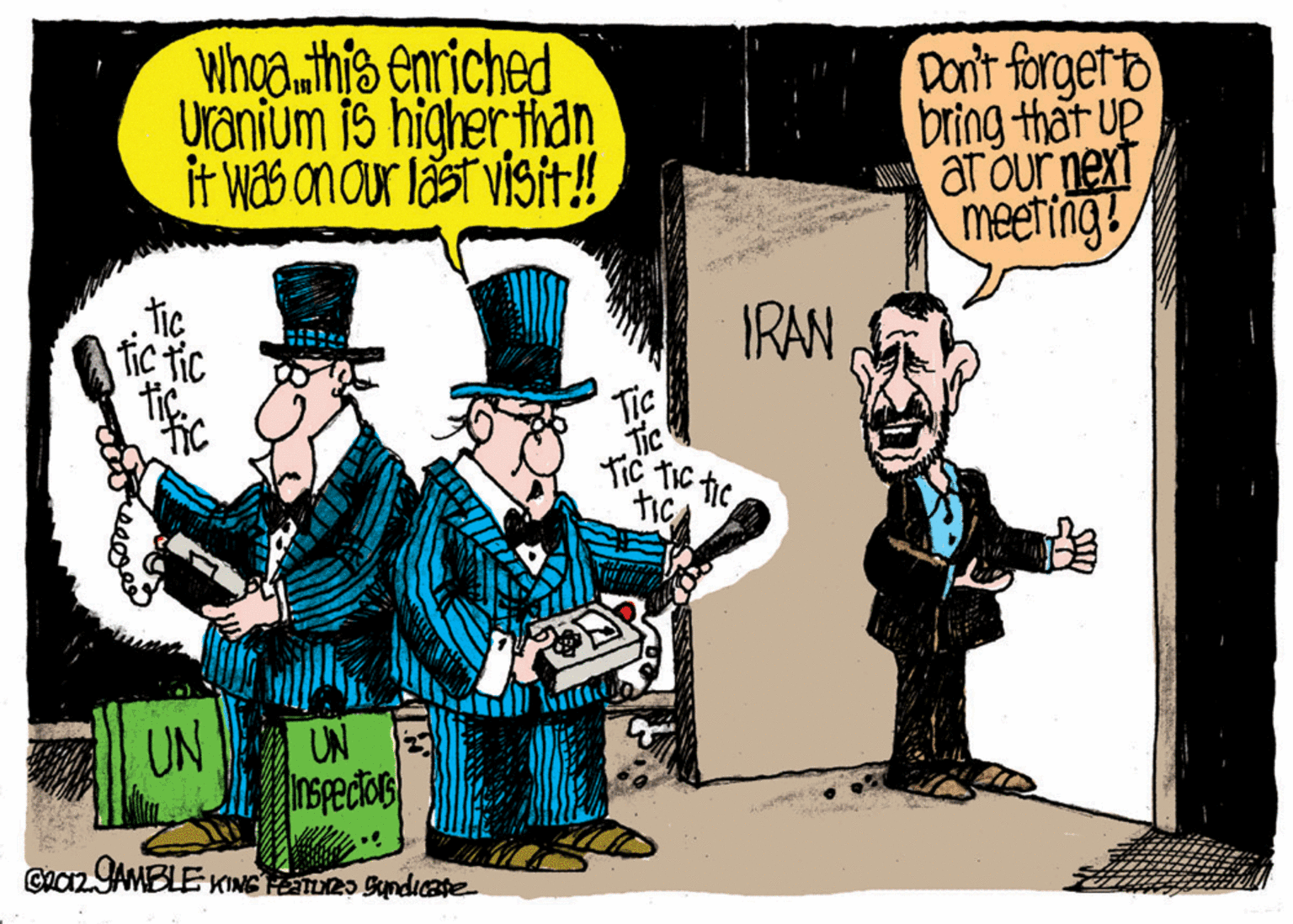 Comics OCR: whoa.this enriched Uranium is higher than it was onaur last visit!! Don't forgerb bring that UP arour next meening! tic Tic IRAN Tic Tic UN UN Inspedios GaazYAMBLE KING HTORS Sndicate whoa.this enriched Uranium is higher than it was onaur last visit!! Don't forgerb bring that UP arour next meening! tic Tic IRAN Tic Tic UN UN Inspedios GaazYAMBLE KING HTORS Sndicate