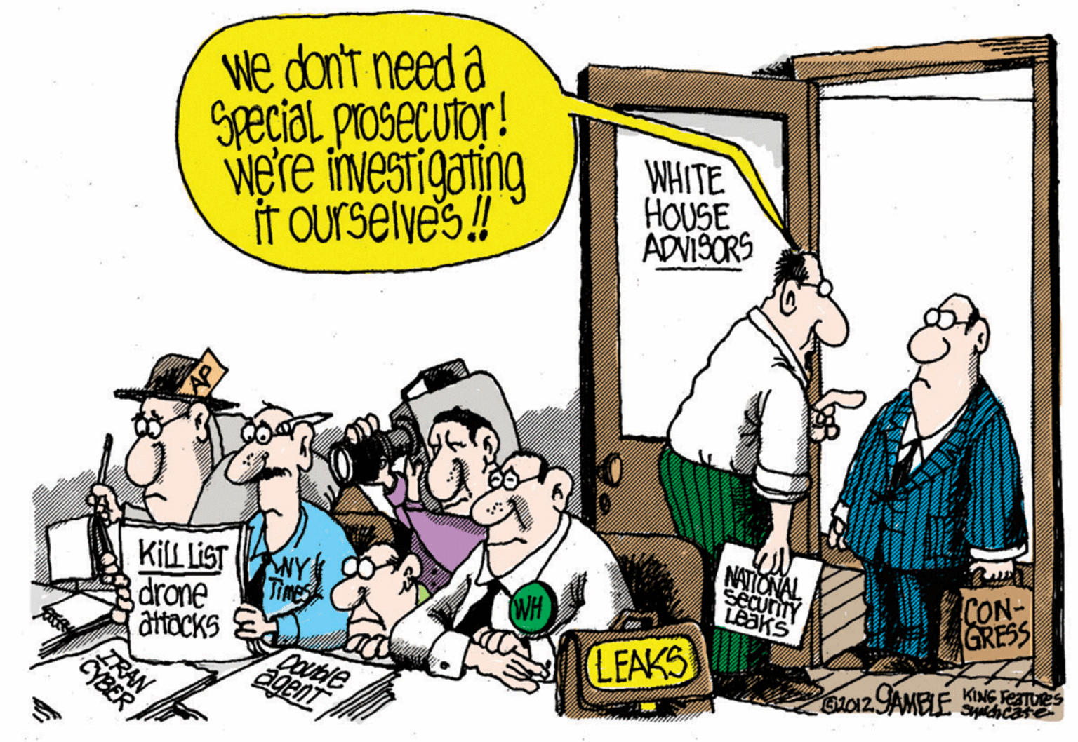 Comic book OCR: we don't need a Special prosecuror! Were inestigating it ourselves! WHITE HOUSE ADVISORS NAIONAL SecuriTy LeaKS CON- GRESS KiLL LIST NY drone attocks IRAN LEAKS Gl012 AMELE GTTS Double agent we don't need a Special prosecuror! Were inestigating it ourselves! WHITE HOUSE ADVISORS NAIONAL SecuriTy LeaKS CON- GRESS KiLL LIST NY drone attocks IRAN LEAKS Gl012 AMELE GTTS Double agent