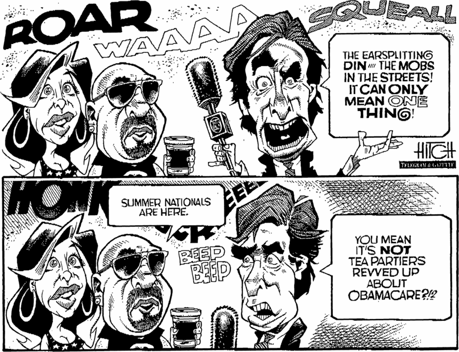 Font OCR: ROAR WAAAA LL THE EARSPLITTING DIN THE MOBS IN THE STREETS! IT CAN ONLY MEAN ONE THING! HIIGH HONK TYLEGNAM & 1YITU SUMMER NATIONALS ARE HERE. EEE 1. BEEP BEEP YOU MEAN IT'S NOT TEA PARTIERS REVVED UP ABOLJT OBAMACARE?12 ROAR WAAAA LL THE EARSPLITTING DIN THE MOBS IN THE STREETS! IT CAN ONLY MEAN ONE THING! HIIGH HONK TYLEGNAM & 1YITU SUMMER NATIONALS ARE HERE. EEE 1. BEEP BEEP YOU MEAN IT'S NOT TEA PARTIERS REVVED UP ABOLJT OBAMACARE?12