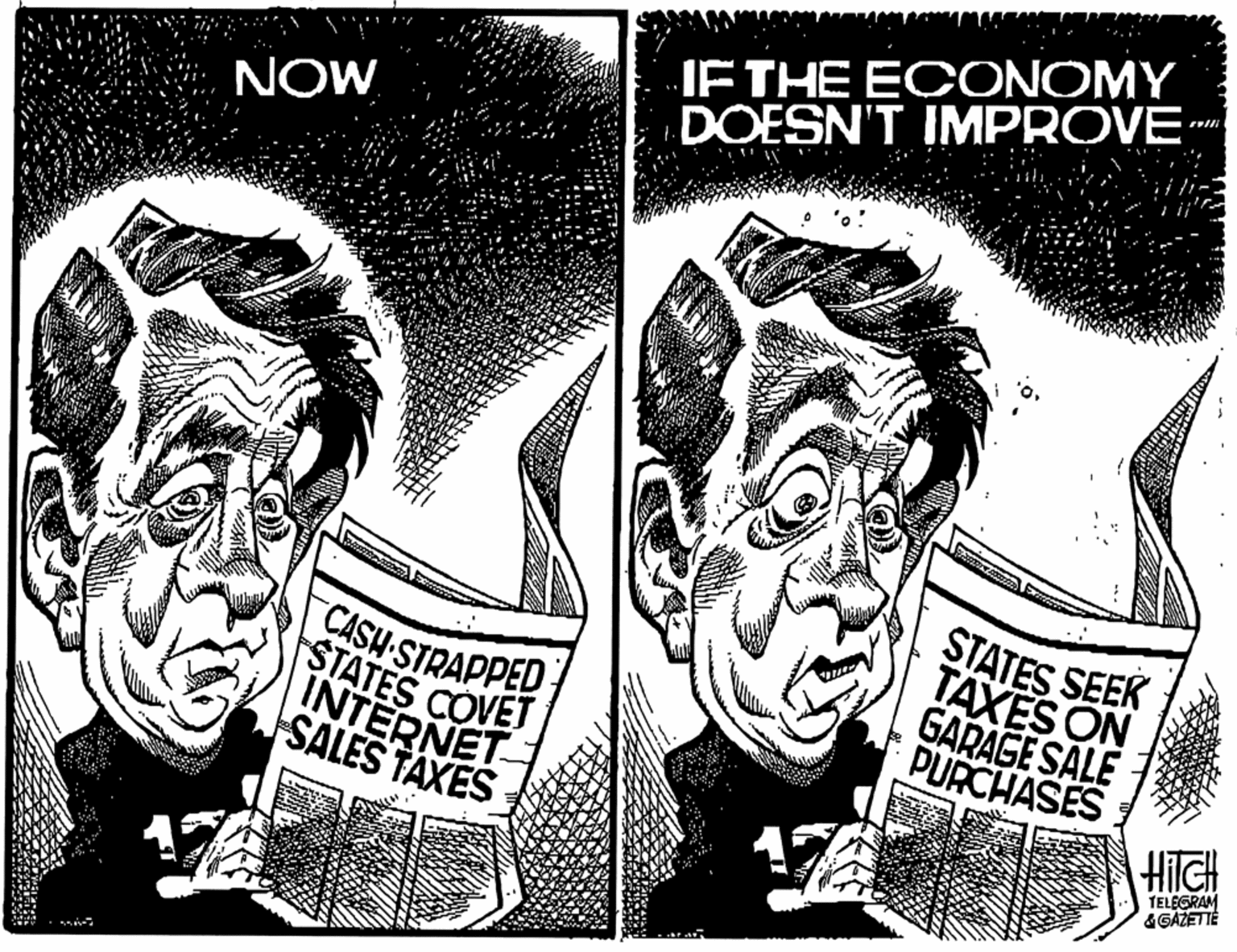 Drawing OCR: JETHE ECONOMY DOESN'T IMPROVE MON CASH-STRAPPED STATES COVET INTERNET SALES TAXES STATES SEEK TAXES ON GARAGE SALE PURCHASES HilGH TELEGRAM &GAZETTE JETHE ECONOMY DOESN'T IMPROVE MON CASH-STRAPPED STATES COVET INTERNET SALES TAXES STATES SEEK TAXES ON GARAGE SALE PURCHASES HilGH TELEGRAM &GAZETTE