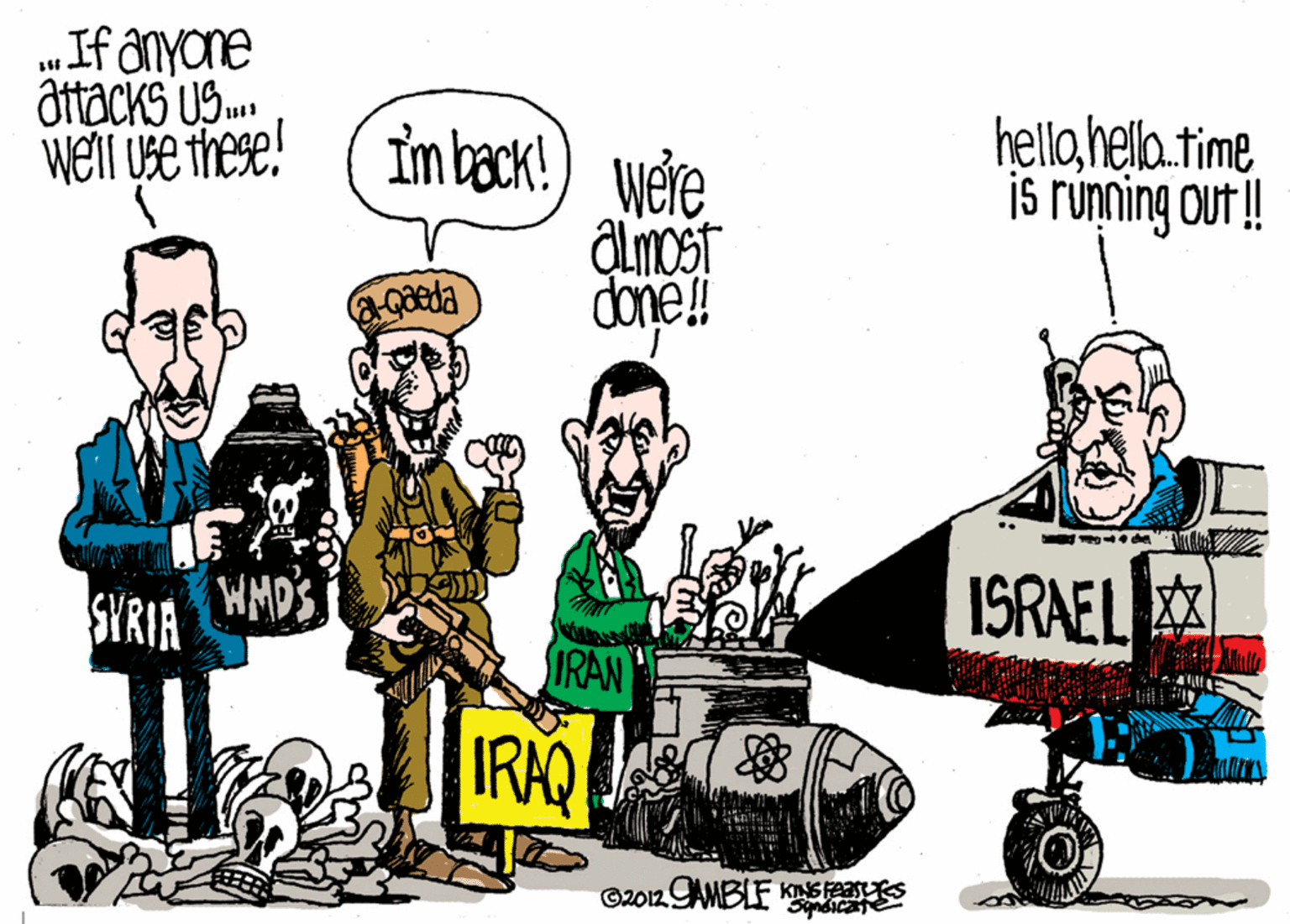 People OCR: „If anyone attacks US. WETI Use these! im back!) weralmost done! hellahella.time is ruming out ! WMD'S ISRAEL X SYRIA IRAN IRAQ ©2012MBLE KINSFSS Sndicate „If anyone attacks US. WETI Use these! im back!) weralmost done! hellahella.time is ruming out ! WMD'S ISRAEL X SYRIA IRAN IRAQ ©2012MBLE KINSFSS Sndicate