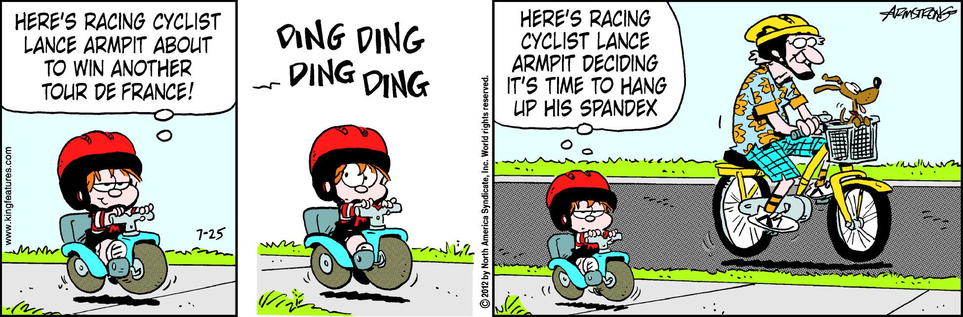 Graphics OCR: HERE'S RACING CYCLIST LANCE ARMPIT ABOUT TO WIN ANOTHER TOUR DE FRANCE! ONG DING DING DING HERE'S RACING CYCLIST LANCE ARMPIT DECIDING IT'S TIME TO HANG UP HIS SPANDEX 1-25 ww.kingfeatures.com World rights r HERE'S RACING CYCLIST LANCE ARMPIT ABOUT TO WIN ANOTHER TOUR DE FRANCE! ONG DING DING DING HERE'S RACING CYCLIST LANCE ARMPIT DECIDING IT'S TIME TO HANG UP HIS SPANDEX 1-25 ww.kingfeatures.com World rights r