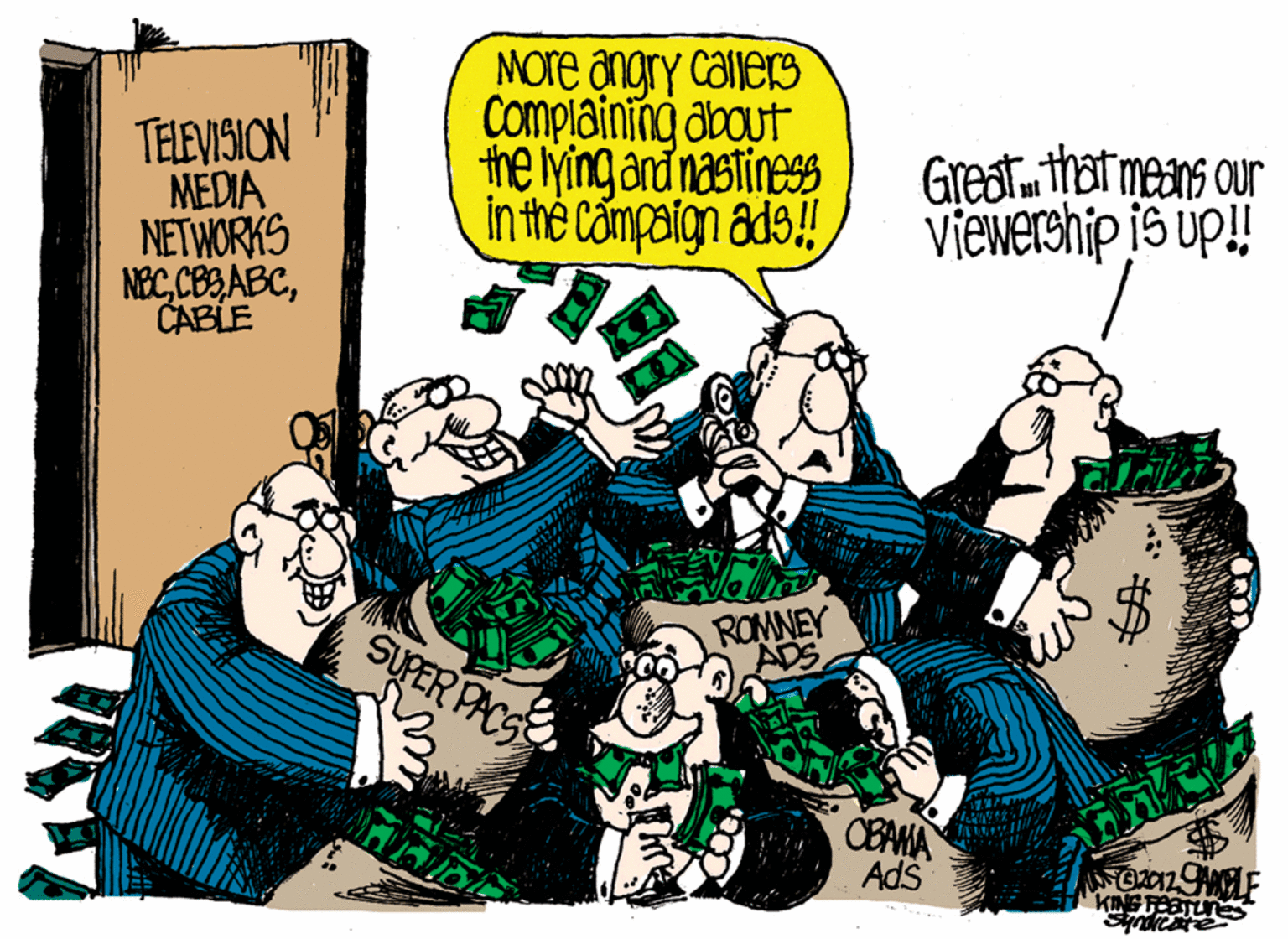 Comic book OCR: TELEVISION MEDIA NETWORKS NacMore angry calers Complaining about the lying ard nastiness In the C?mpaign ads!Grest hot means our viewership is up! CABLE SUPER PACSS ROMNEY ADS CEAMA Ads KING FEBTLre TELEVISION MEDIA NETWORKS NacC8S ABCMore angry calers Complaining about the lying ard nastiness In the C?mpaign ads!Grest hot means our viewership is up! CABLE SUPER PACSS ROMNEY ADS CEAMA Ads KING FEBTLre