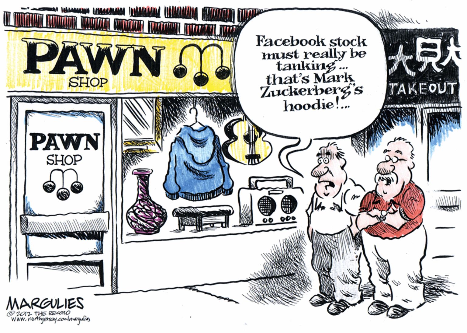 Comic book OCR: PAWN M Facebook stock must really be tanking . that's Mark Zuckerberg's hoodie!. ??? ... SHOP TAKEOUT PAWN SHOP MARGULIES Ozaz THE RECONO www.northjersay.comlmagalies PAWN M Facebook stock must really be tanking . that's Mark Zuckerberg's hoodie!. ? ? ? ... SHOP TAKEOUT PAWN SHOP MARGULIES Ozaz THE RECONO www.northjersay.comlmagalies