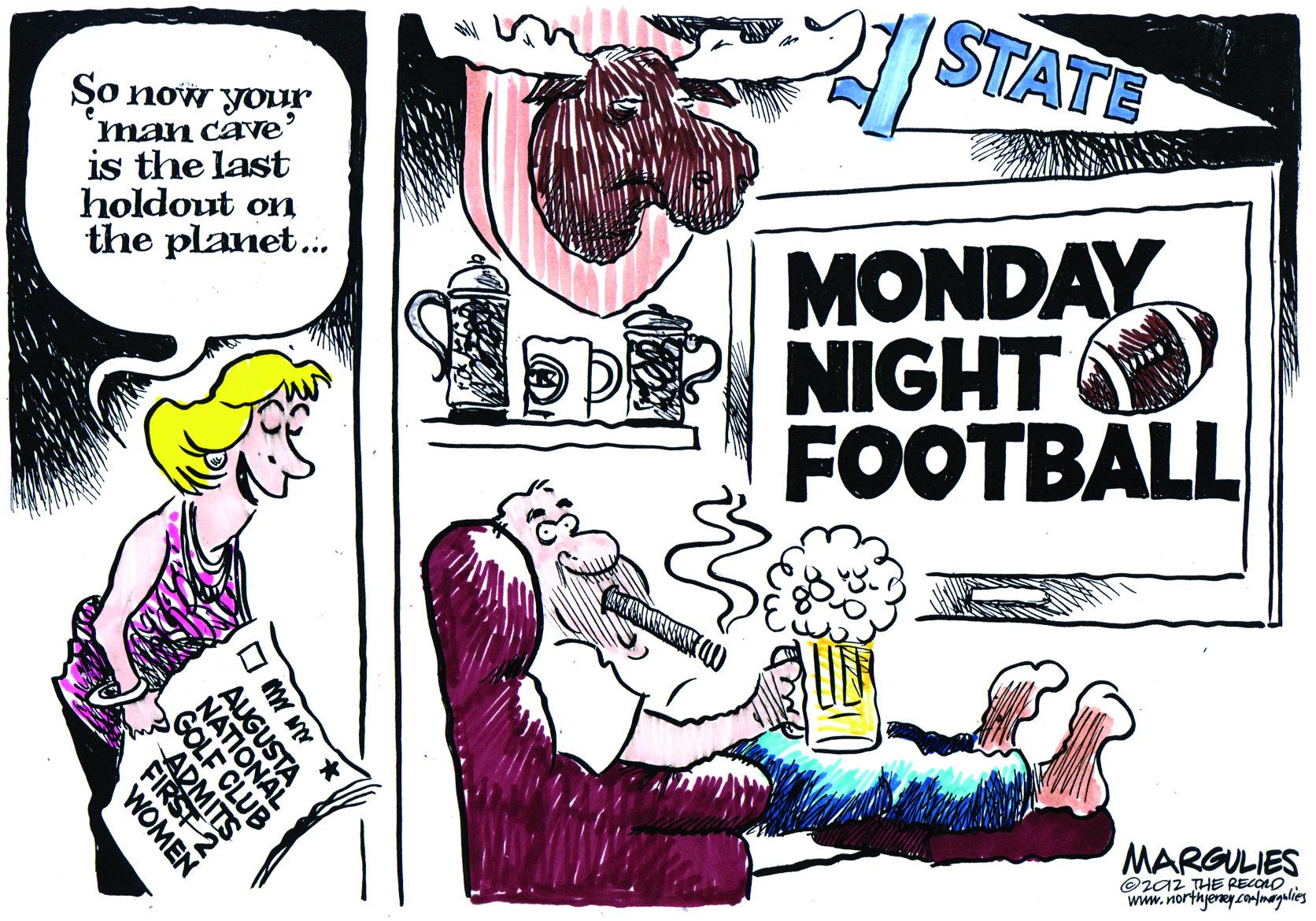 Line OCR: STATE So now your man cave is the last holdout oN the planet... MONDAY NIGHT FOOTBALL FIRMTS MARGULIES Ozaz THE RECOLO www.northjerey.conlmayalies ?M * AUGUSTA NATIOLUB WOMEN STATE So now your man cave is the last holdout oN the planet... MONDAY NIGHT FOOTBALL FIRMTS MARGULIES Ozaz THE RECOLO www.northjerey.conlmayalies ? M * AUGUSTA NATIOLUB WOMEN