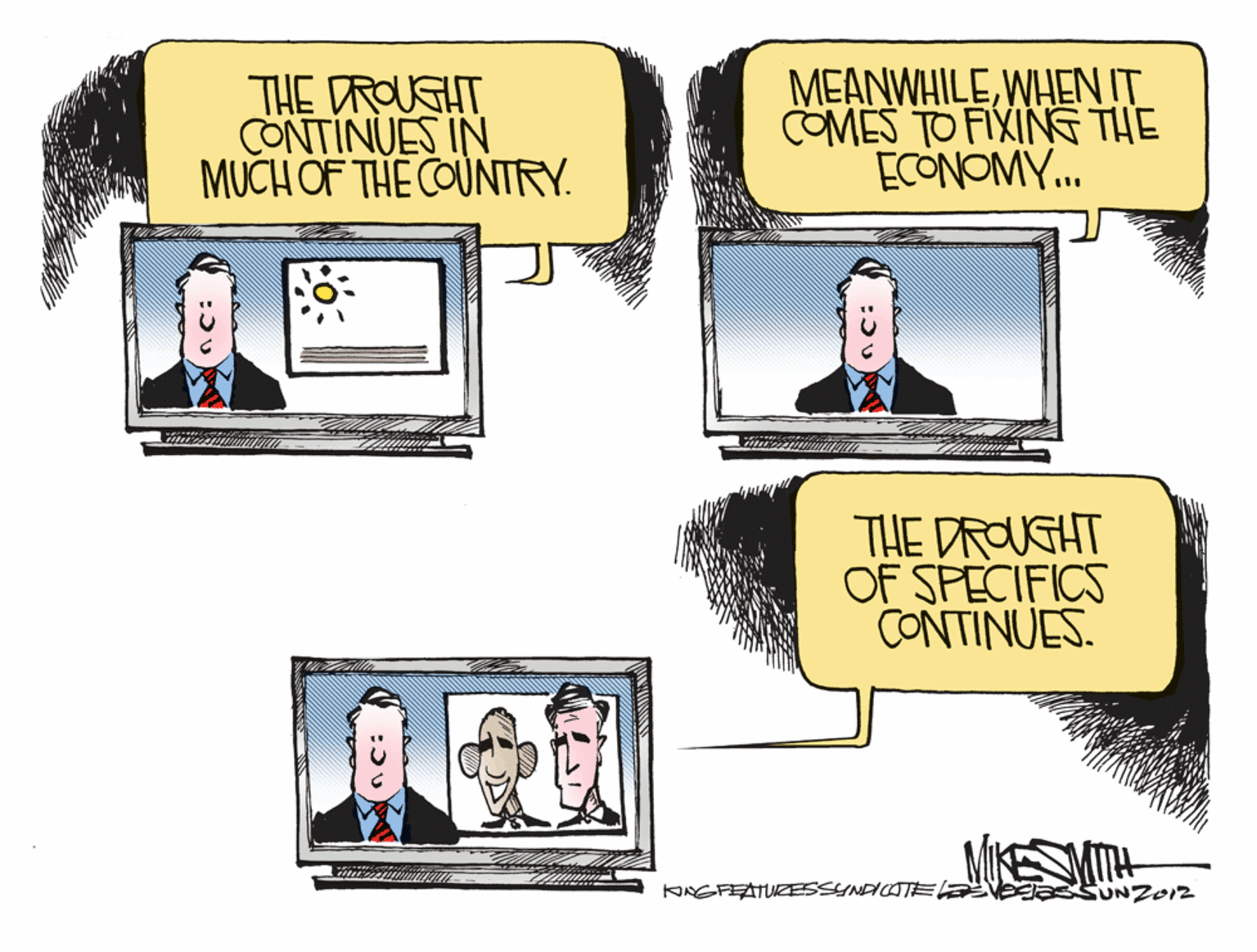 Conversation OCR: THE DROUGHT CONTINUES IN MUCH OF THE COUNIRY. MEANWHILEWHEN IT COMES TO FIXING THE ECONOMY. THE DROUGHT OF SPECIFICS CONTINUES. KNGFEATURESSYNDICATELE 012 THE DROUGHT CONTINUES IN MUCH OF THE COUNIRY. MEANWHILEWHEN IT COMES TO FIXING THE ECONOMY. THE DROUGHT OF SPECIFICS CONTINUES. KNGFEATURESSYNDICATELE 012