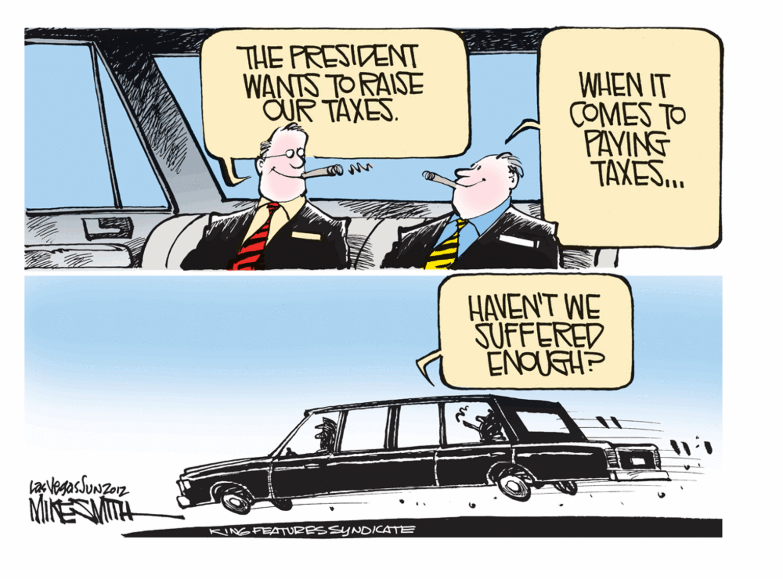 Automotive exterior OCR: THE PRESIDENT WANIS TO RAISE OUR TAXES. WHEN IT COMES TO PAYING TAXES. HAVEN'T WE SUFFERED ENOUSHP lalegasSunzorz KING FEATURESSYNDICATE THE PRESIDENT WANIS TO RAISE OUR TAXES. WHEN IT COMES TO PAYING TAXES. HAVEN'T WE SUFFERED ENOUSHP lalegasSunzorz KING FEATURESSYNDICATE