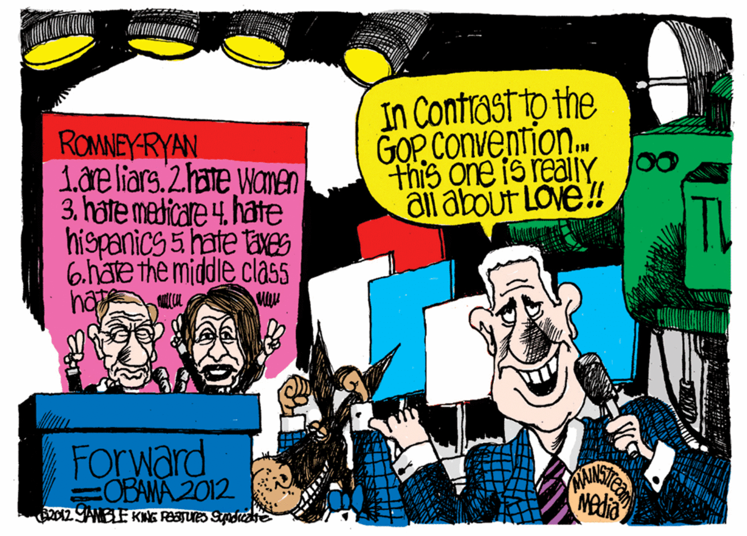 People OCR: In Contrast to the GOP. Convention. this one is reallYali about LOve! ROMNEYFRYAN 1?e liars.2hate women 3. hate medicare 4. hate hispanics 5 hate taves 6.hare the middle class ha TV Forward COBAMA 2012 Media In Contrast to the GOP. Convention. this one is reallYali about LOve! ROMNEYFRYAN 1?e liars.2hate women 3. hate medicare 4. hate hispanics 5 hate taves 6.hare the middle class ha TV Forward COBAMA 2012 Media