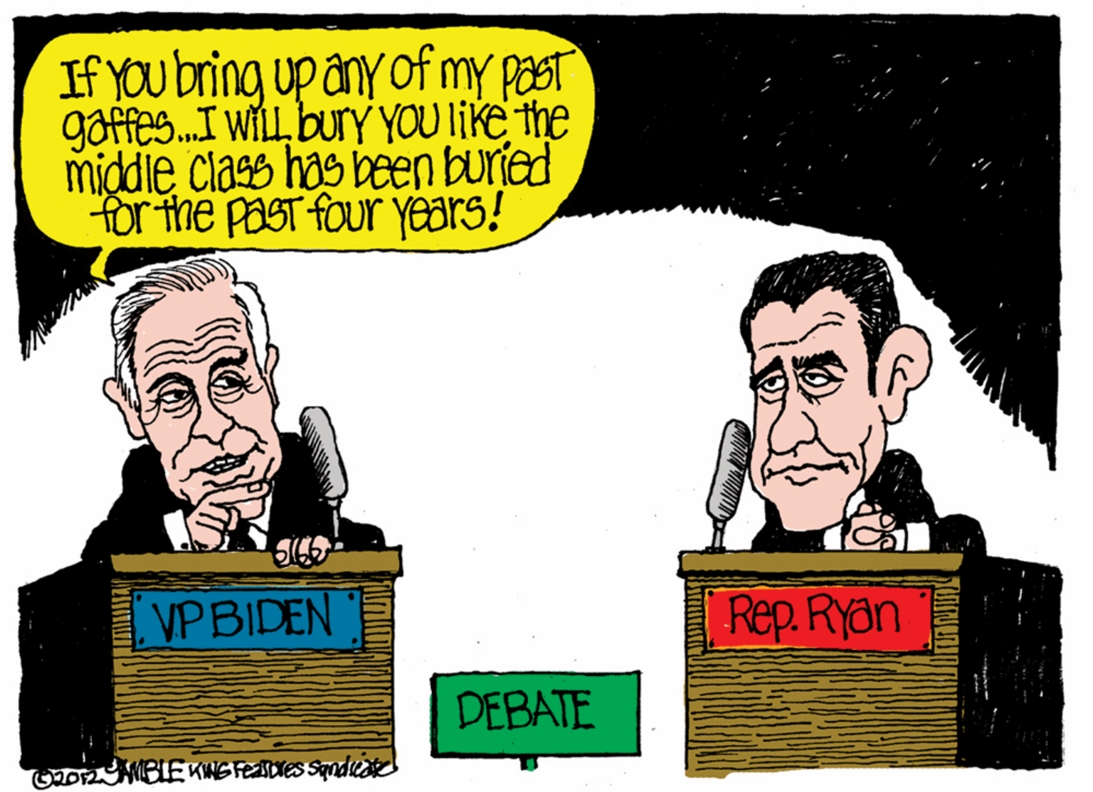 Conversation OCR: If YOU bring up any of my past gaffes.I WILLbury YOU like the middle class has been buried for the paST four years! VP BIDEN Rep. Ryan DEBATE DTMBIE KWNE FESES Sndicate If YOU bring up any of my past gaffes.I WILLbury YOU like the middle class has been buried for the paST four years! VP BIDEN Rep. Ryan DEBATE DTMBIE KWNE FESES Sndicate