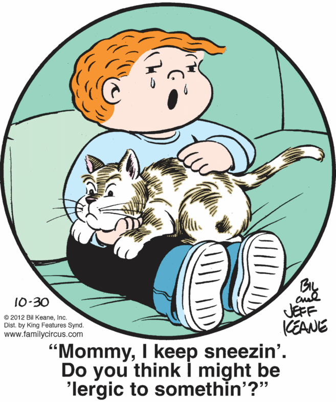 Gesture OCR: By JEFF EANE "MommyI keep sneezin'. Do you think i might be 'lergic to somethin'?" 10-30 © 2012 Bil KeaneInc. Dist. by King Features Synd. www.familycircus.com By JEFF EANE "MommyI keep sneezin'. Do you think i might be 'lergic to somethin'?" 10-30 © 2012 Bil KeaneInc. Dist. by King Features Synd. www.familycircus.com