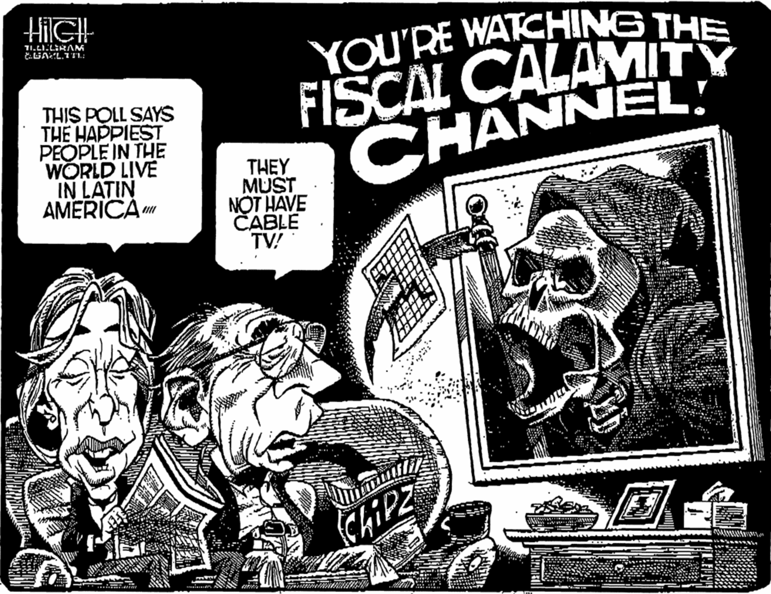 Bone OCR: YOU'RE WATCHING THE FISCAL CALAMITY CHANNEL: ????1 ??wv.a THIS POLL SAYS THE HAPPIEST PEOPLE IN THE WORLD LIVE IN LATIN AMERICA THEY MUST N?T HAVE CABLE TV! ChiPz YOU'RE WATCHING THE FISCAL CALAMITY CHANNEL: ????1 ??wv.a THIS POLL SAYS THE HAPPIEST PEOPLE IN THE WORLD LIVE IN LATIN AMERICA THEY MUST N?T HAVE CABLE TV! ChiPz