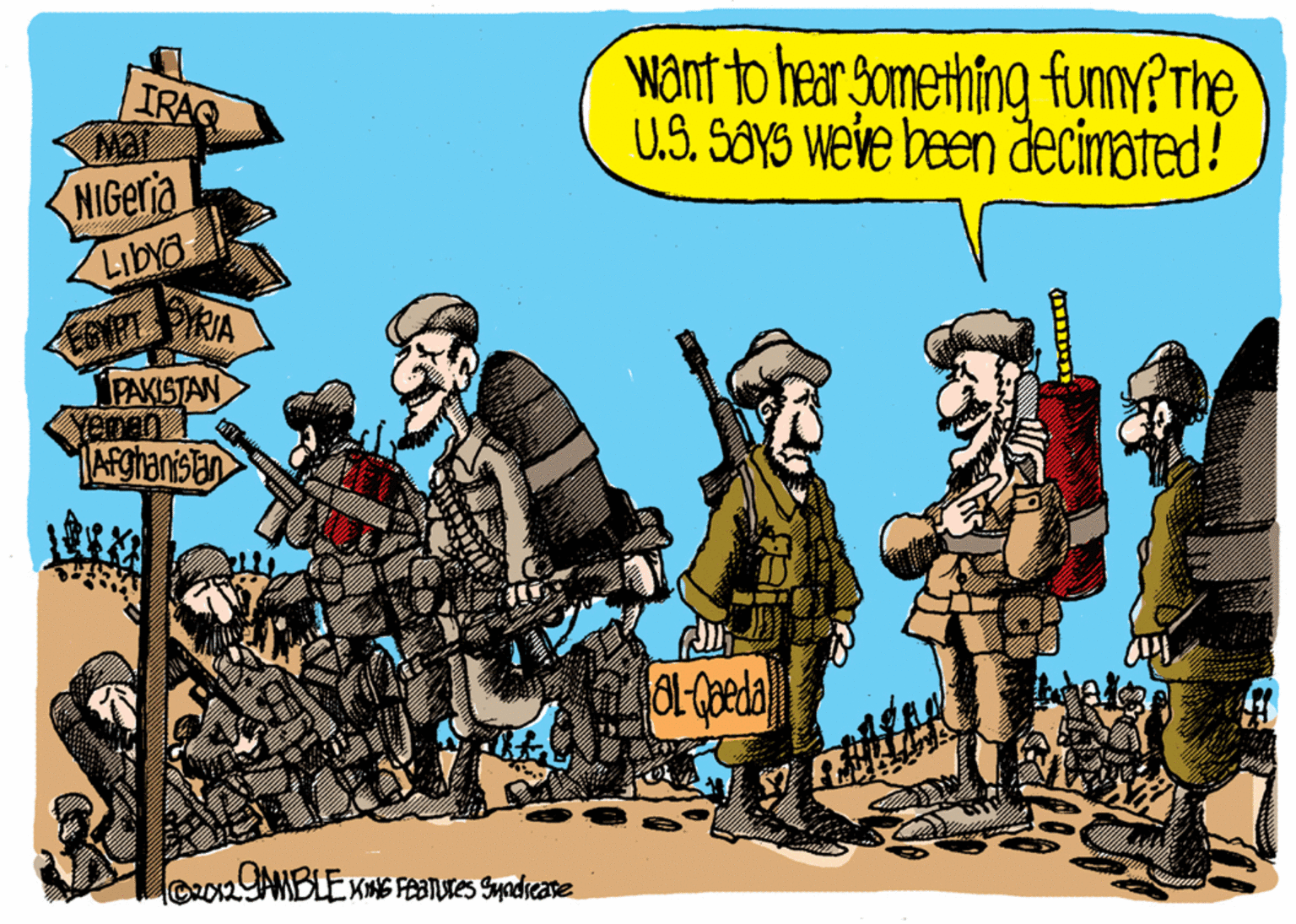 Conversation OCR: Want to hear gomething fumy?The U.S. SOYS weie been decimated! IRAQ NIGeria LibYo RIA PAKISTAN AFghan'stan Ol-Caeda @o12YAMBLENG FEaTutes Smadicase Want to hear gomething fumy?The U.S. SOYS weie been decimated! IRAQ NIGeria LibYo RIA PAKISTAN AFghan'stan Ol-Caeda @o12YAMBLENG FEaTutes Smadicase