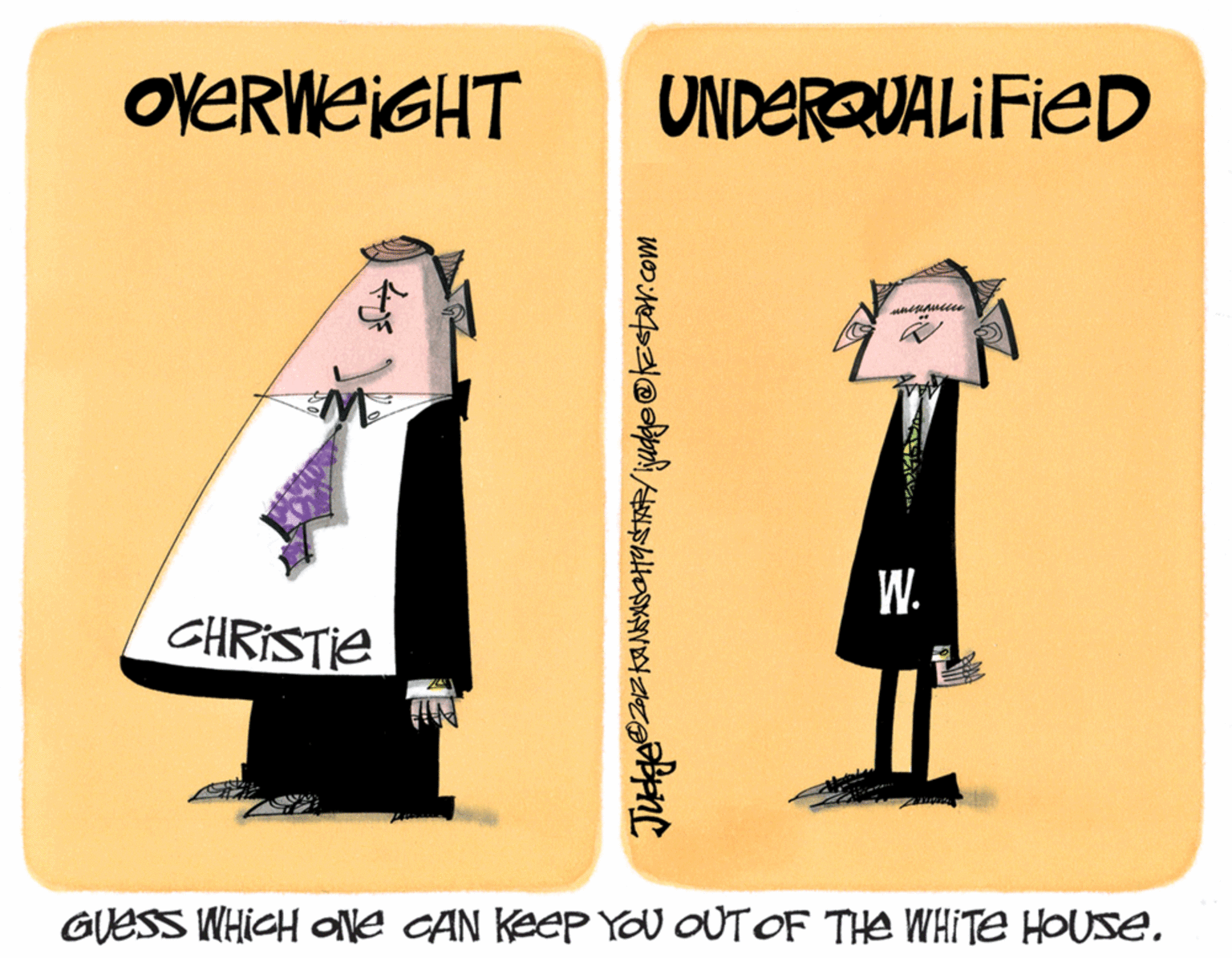 Pleased OCR: OVERWEIGHT UNDERQUALIFIED W. CHRISTIE GuesS WHICH olle CAN KEEP YOu OUT OF THE WHITE HOUSE. OVERWEIGHT UNDERQUALIFIED W. CHRISTIE GuesS WHICH olle CAN KEEP YOu OUT OF THE WHITE HOUSE.