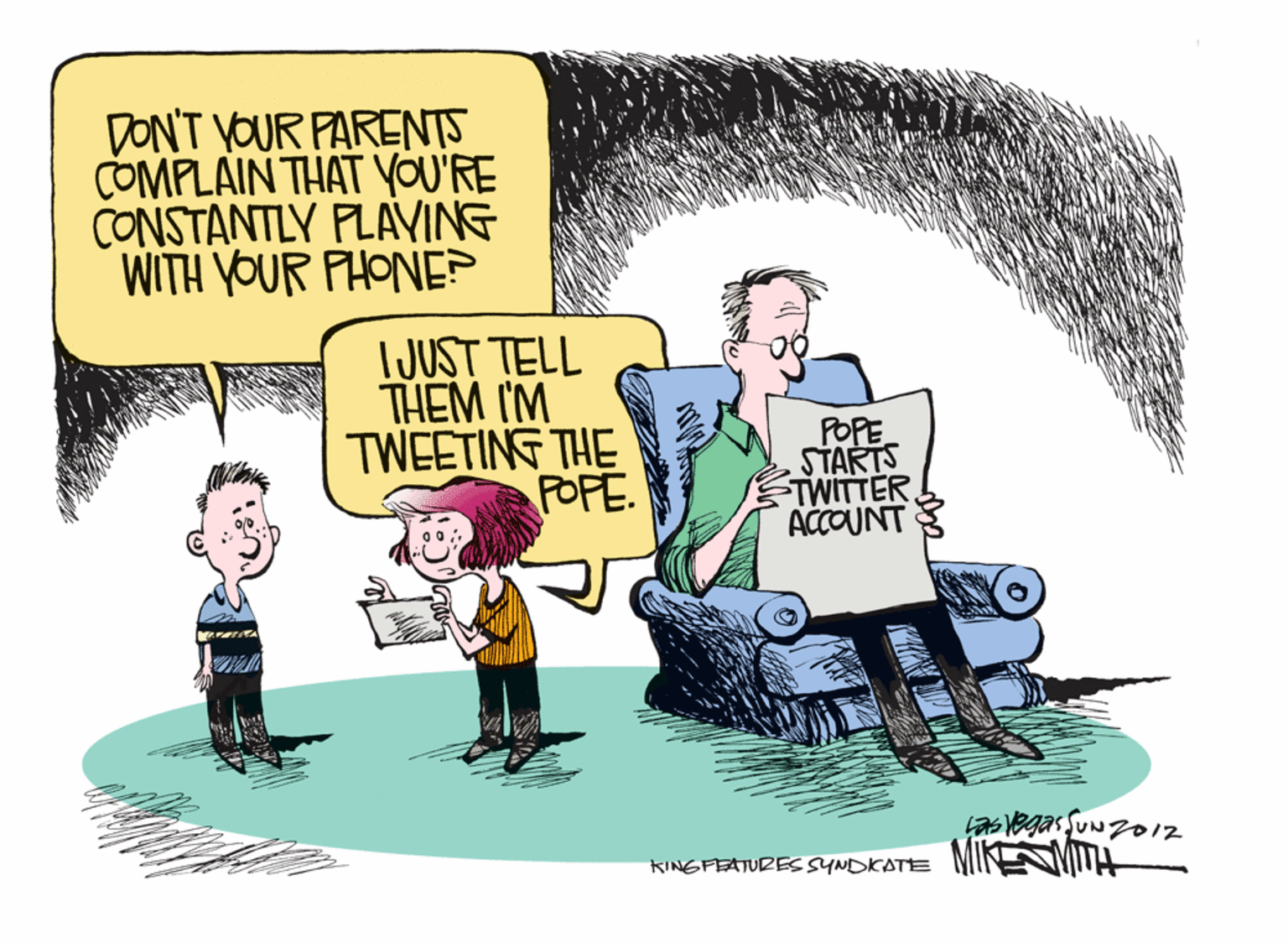 Drawing OCR: DON'T YOUR PARENTS COMPLAIN THAT YOU'RE CONSTANTLY PLAVING WITH YOUR PHONEP IJUST TELL THEM I'M TWEETING THE POPE. POPE STARTS TWITTER ACCOUNT KINGFEATURES SYNDKATE MIN ! DON'T YOUR PARENTS COMPLAIN THAT YOU'RE CONSTANTLY PLAVING WITH YOUR PHONEP IJUST TELL THEM I'M TWEETING THE POPE. POPE STARTS TWITTER ACCOUNT KINGFEATURES SYNDKATE MIN !