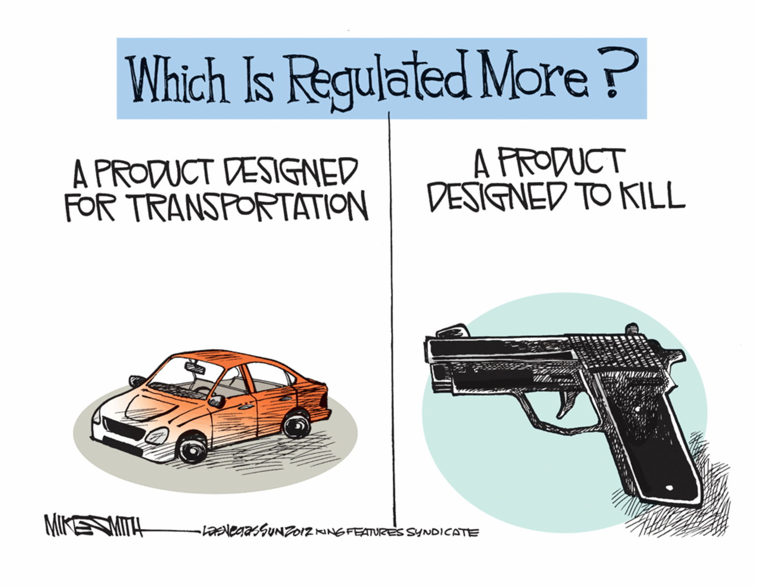 Air gun OCR: Which Is Regulated More? A PRODUCT DESIGNED FOR TRANSPORTATION A FRODUCT DESIGNED TO KILL MIKENMITH LaENegasSUNZ012 KINGFEATURES SYNDICATE Which Is Regulated More? A PRODUCT DESIGNED FOR TRANSPORTATION A FRODUCT DESIGNED TO KILL MIKENMITH LaENegasSUNZ012 KINGFEATURES SYNDICATE