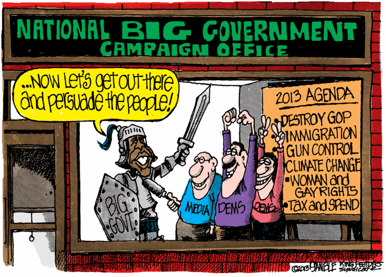 Fiction OCR: NATIONAL BIG GOVERNMENT CAMPAIGN OFFICE NOW LETS getauttHhere and peisuade the people 2013 AGENDA DESTROY GOP IMMIGRATION GUN CONTROL CLIMATE CHANGE •WOMAN and GAYRIGHTS MEDIA DEMS REN Taxand SPEND BIG: NATIONAL BIG GOVERNMENT CAMPAIGN OFFICE NOW LETS getauttHhere and peisuade the people 2013 AGENDA DESTROY GOP IMMIGRATION GUN CONTROL CLIMATE CHANGE •WOMAN and GAYRIGHTS MEDIA DEMS REN Taxand SPEND BIG: