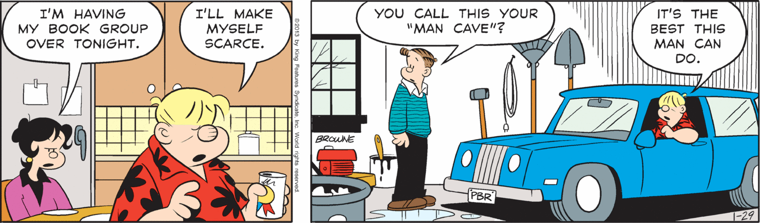 Motor vehicle OCR: YOU CALL THIS YOUR "MAN CAVE"? I'M HAVING I'LL MAKE MYSELF SCARCE. IT'S THE BEST THIS MAN CAN DO. MY BOOK GROUP OVER TONIGHT. BROUNE PBR 1-29 YOU CALL THIS YOUR "MAN CAVE"? I'M HAVING I'LL MAKE MYSELF SCARCE. IT'S THE BEST THIS MAN CAN DO. MY BOOK GROUP OVER TONIGHT. BROUNE PBR 1-29