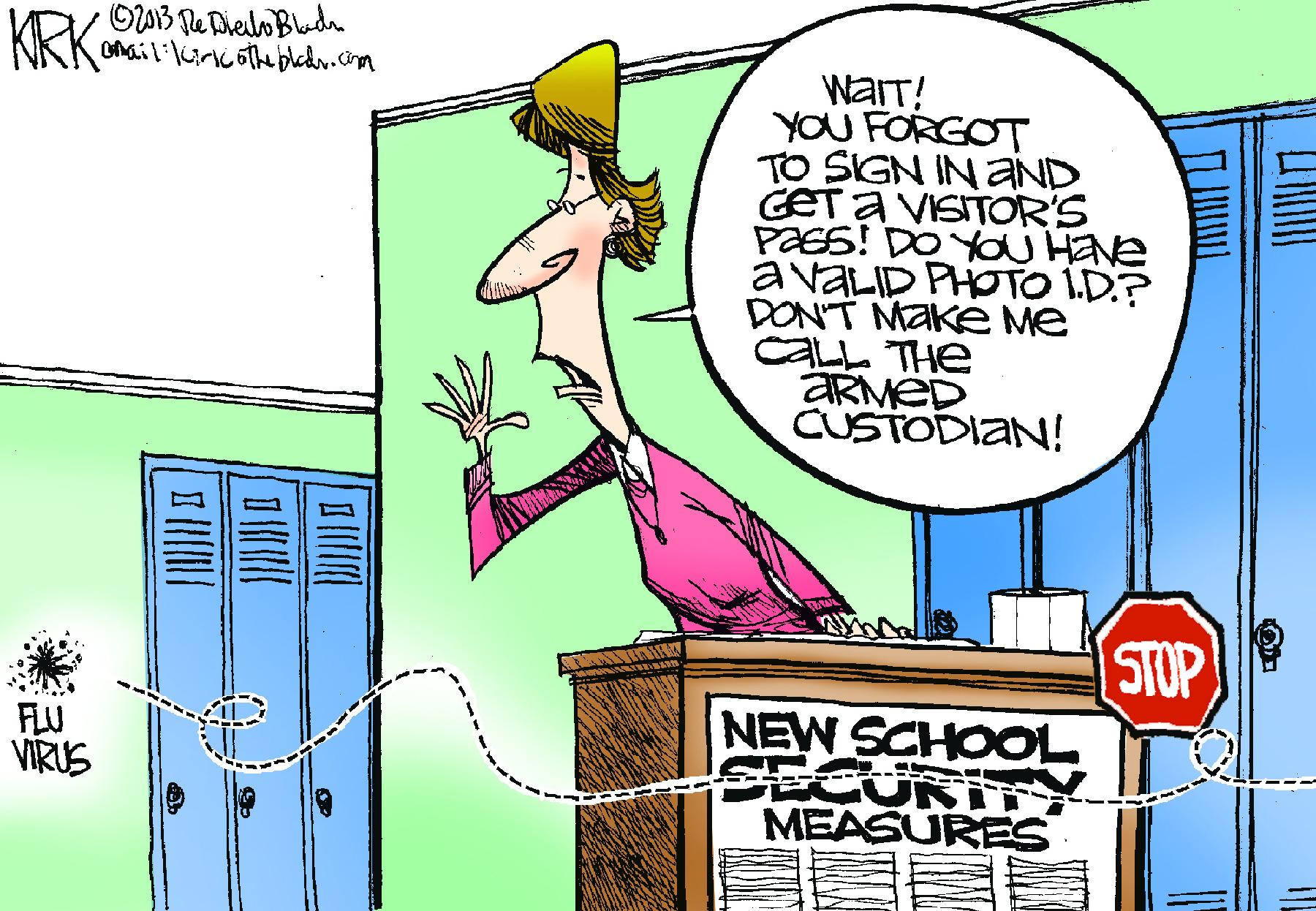 Drawing OCR: WarT! YOU FORGOT TO SIGN IN aND GET A VISITOR'S PES! DO YOUHENE AVALID PHOTO ID? DONT MAKE Me CALL THE ARMED CUSTODIAN! STOP NEW SCHOOL SECURITYY! MEASURES FLU VIRUS WarT! YOU FORGOT TO SIGN IN aND GET A VISITOR'S PES! DO YOUHENE AVALID PHOTO ID? DONT MAKE Me CALL THE ARMED CUSTODIAN! STOP NEW SCHOOL SECURITYY! MEASURES FLU VIRUS