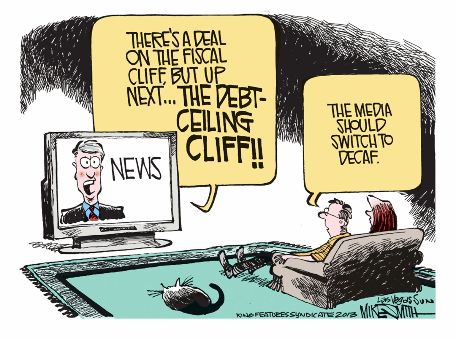 Design OCR: THERESA DEAL ON THE FISCAL CLIFFBUT UP NEXT. THE DEBT- CEILING CLIF! NEWS THE MEDIA SHOULD SWITCH TO DECAF. LasVegas Su KINGFEATURESSsYNDICATEZor MINAN 08 THERESA DEAL ON THE FISCAL CLIFFBUT UP NEXT. THE DEBT- CEILING CLIF! NEWS THE MEDIA SHOULD SWITCH TO DECAF. LasVegas Su KINGFEATURESSsYNDICATEZor MINAN 08