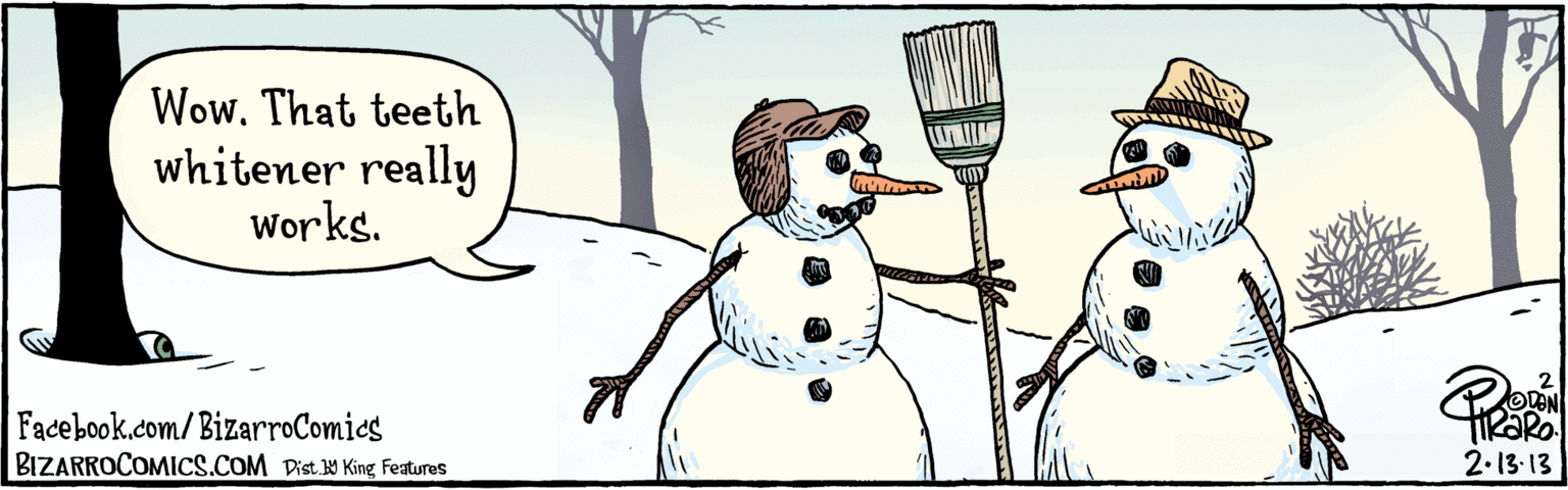 Christmas OCR: 2 Wow. That teeth whitener 2:13 13 really works. BIZARROCOMICS.COM Facebook.com/BizarroComics Dist Y King Featuras 2 Wow. That teeth whitener 2:13 13 really works. BIZARROCOMICS.COM Facebook.com/BizarroComics Dist Y King Featuras