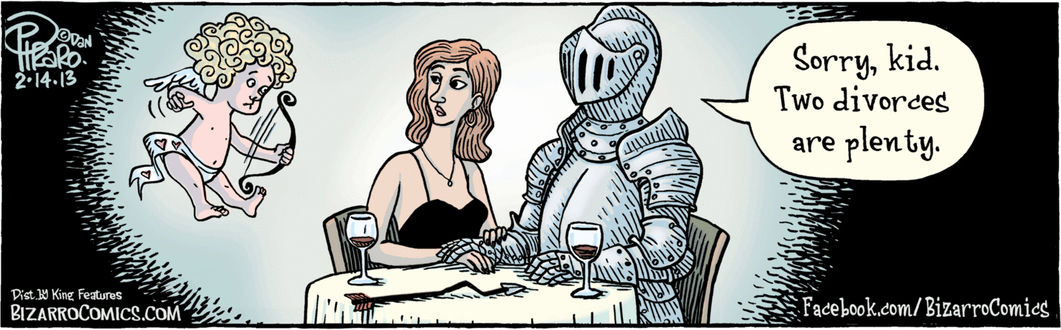 Table OCR: BIZARROCOMICS.COM Facebook.com/BizarroComies Dist Y King Teatures Sorrykid. Two divorces are plenty. 2.14.13 BIZARROCOMICS.COM Facebook.com/BizarroComies Dist Y King Teatures Sorrykid. Two divorces are plenty. 2.14.13