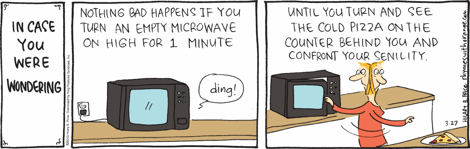 Output device OCR: IN CASE You WERE NOTHING BAD HAPPENS IF YOu TURN AN EMPTY MICROWAVE ON HIGH FOR 1 MINUTE UNTIL YOU TURN AND SEE THE COLD PI22A ON THE COUNTER BEHIND YOU AND CONFRONT YOUUR SENILITY. WONDERING ding! 3.27 IN CASE You WERE NOTHING BAD HAPPENS IF YOu TURN AN EMPTY MICROWAVE ON HIGH FOR 1 MINUTE UNTIL YOU TURN AND SEE THE COLD PI22A ON THE COUNTER BEHIND YOU AND CONFRONT YOUUR SENILITY. WONDERING ding! 3.27