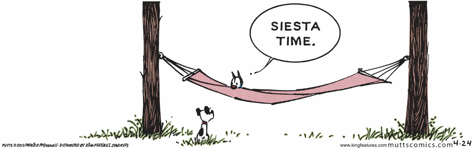 Magenta OCR: SIESTA TIME. mum 0 2013 PATRKKMDONE DISTRIEUTED EY KNG FEATORESsmorTE www.kingfeatures.com muttscomics.com4.24 SIESTA TIME. mum 0 2013 PATRKKMDONE DISTRIEUTED EY KNG FEATORESsmorTE www.kingfeatures.com muttscomics.com4.24