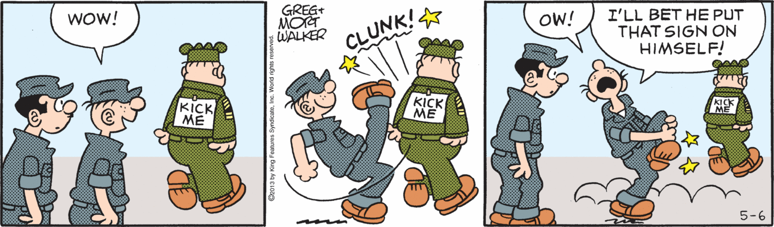 Clip art OCR: GREG+ MOT WALKER I'LL BET HE PUT THAT SIGN ON HIMSELF! WoW! OW! CLUNK! KICK ME KICK ME 5-6 mo GREG+ MOT WALKER I'LL BET HE PUT THAT SIGN ON HIMSELF! WoW! OW! CLUNK! KICK ME KICK ME 5-6 mo