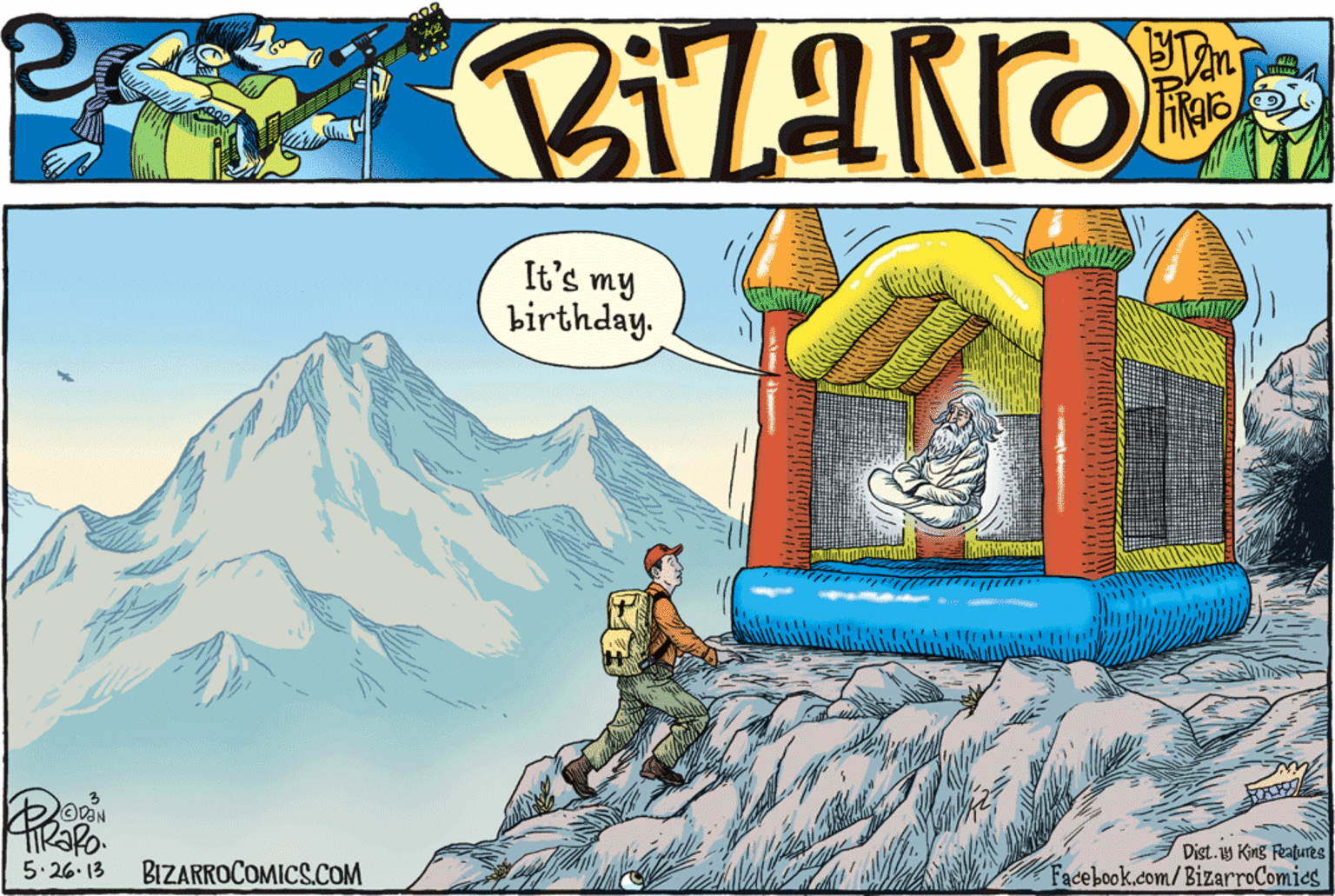 Inflatable OCR: It's my birthday. OVAN Dist. 1y King Features Facebook.com/BizarroComies 5.26. 13 BIZARROCOMICS.COM It's my birthday. OVAN Dist. 1y King Features Facebook.com/BizarroComies 5.26. 13 BIZARROCOMICS.COM