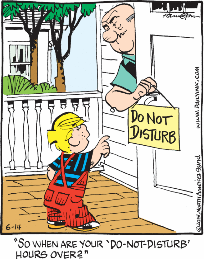 Illustration OCR: DO NOT DISTURB 6-14 *So WHEN ARE YOUR 'DO-NOT-DISTURB' HOURS OVER2" ©Zg13NORTHAMerica Synd. DO NOT DISTURB 6-14 *So WHEN ARE YOUR 'DO-NOT-DISTURB' HOURS OVER2" ©Zg13NORTHAMerica Synd.