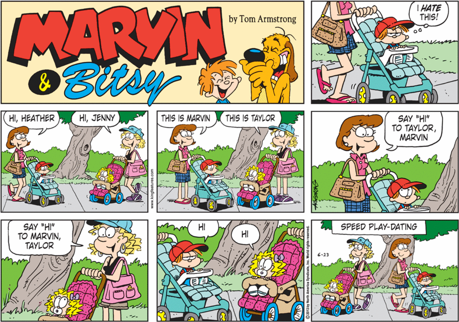 Parallel OCR: MARYIN T HATE THIS! by Tom Armstrong & HIHEATHER HIJENNY THIS IS MARVIN THIS IS TAYLOR SAY "HI" TO TAYLORMARVIN SAY "HI" TO MARVINTAYLOR HI SPEED PLAY-DATING HI 6-23 mes MARYIN T HATE THIS! by Tom Armstrong & HIHEATHER HIJENNY THIS IS MARVIN THIS IS TAYLOR SAY "HI" TO TAYLORMARVIN SAY "HI" TO MARVINTAYLOR HI SPEED PLAY-DATING HI 6-23 mes