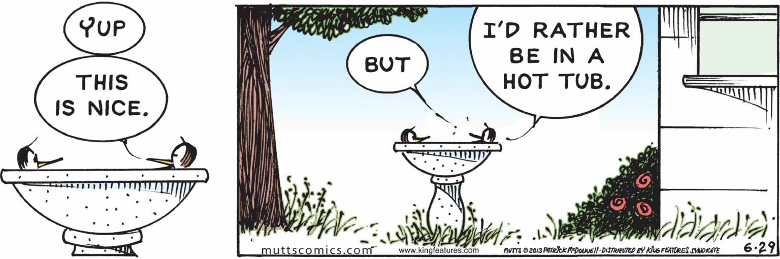 Grass OCR: YUP I'D RATHER BE IN A BUT THIS ??? ???. IS NICE. muttscomics.com Mum 0 2013 PTekkMDounsll- DiSTRevTED EY kus FEATORES SOcE 6.29 www.kingfeatures.com YUP I'D RATHER BE IN A BUT THIS ??? ???. IS NICE. muttscomics.com Mum 0 2013 PTekkMDounsll- DiSTRevTED EY kus FEATORES SOcE 6.29 www.kingfeatures.com