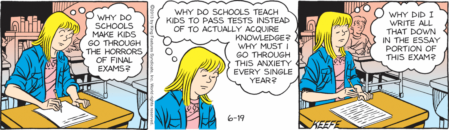 Organism OCR: WHY DO SCHOOLS MAKE KIDS GO THROUGH THE HORRORS OF FINAL EXAMS? WHY DO SCHOOLS TEACH KIDS TO PASS TESTS INSTEAD OF TO ACTUALLY ACQUIRE KNOWLEDGE? WHY MUST I GO THROUGH THIS ANXIETY EVERY SINGLE YEAR? WHY DID I WRITE ALL THAT DOWN IN THE ESSAY PORTION OF THIS EXAM? 6-19 KEEFE WHY DO SCHOOLS MAKE KIDS GO THROUGH THE HORRORS OF FINAL EXAMS? WHY DO SCHOOLS TEACH KIDS TO PASS TESTS INSTEAD OF TO ACTUALLY ACQUIRE KNOWLEDGE? WHY MUST I GO THROUGH THIS ANXIETY EVERY SINGLE YEAR? WHY DID I WRITE ALL THAT DOWN IN THE ESSAY PORTION OF THIS EXAM? 6-19 KEEFE